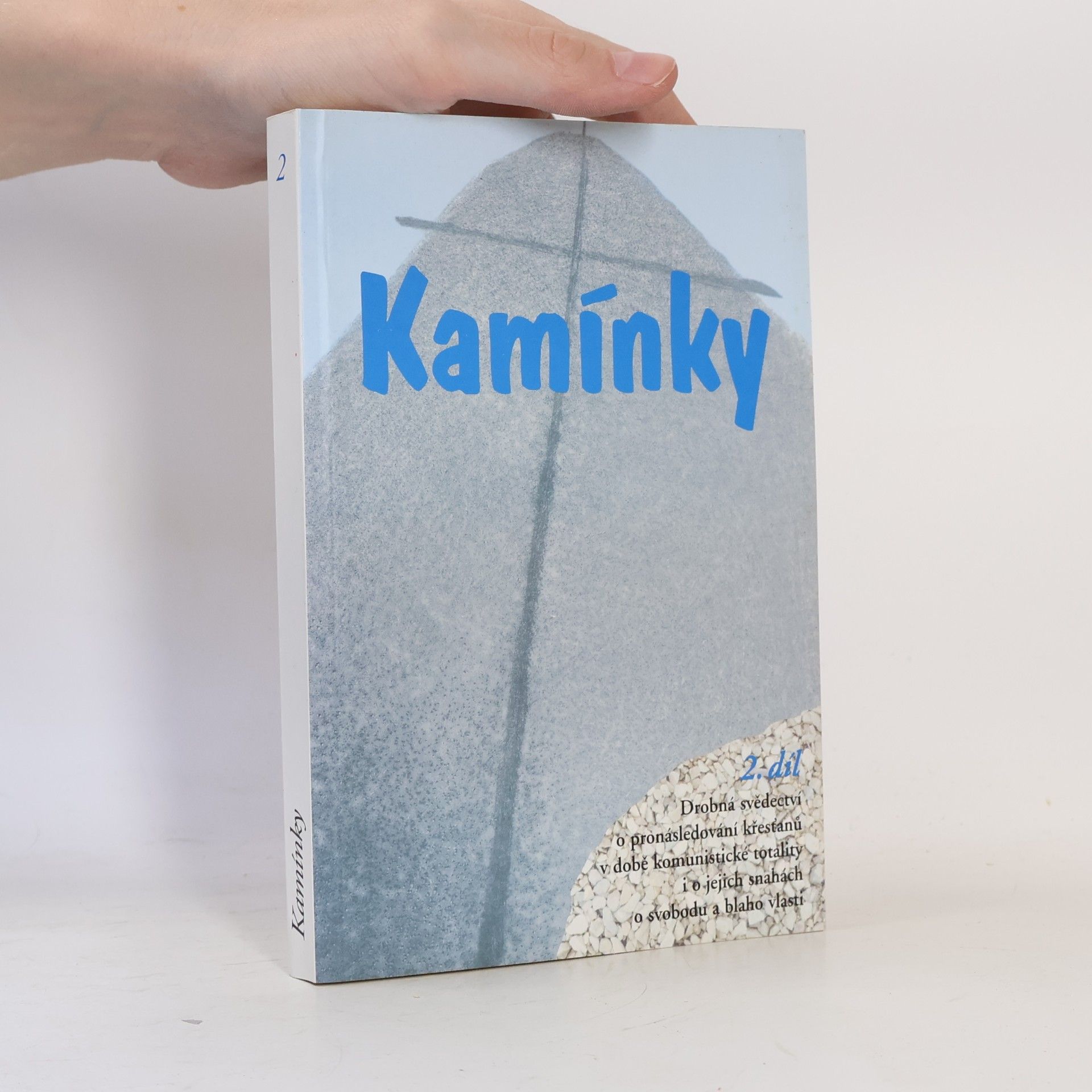 Karel Otčenášek Kamínky 2 : Drobná svědectví o pronásledování křesťanů v době komunistické totality i o jejich snahách o svobodu a blaho vlasti
