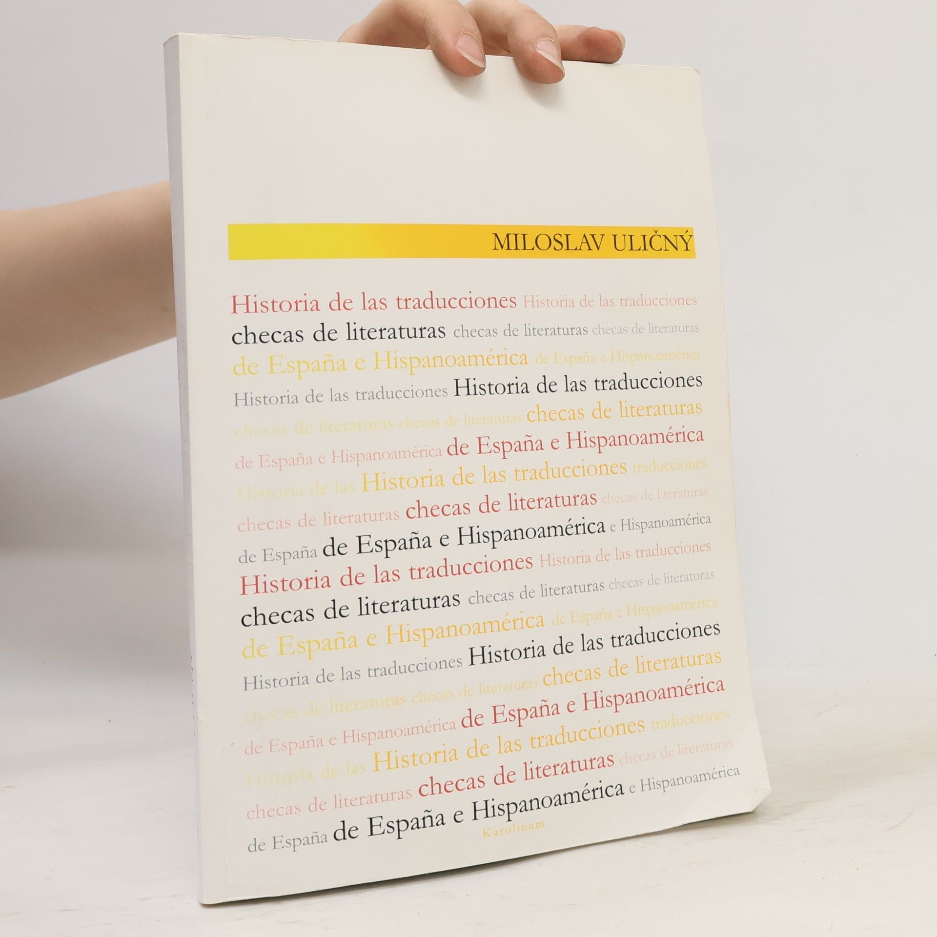 Miloslav Uličný Historia de las traducciones checas de literaturas de Espana e Hispanoamérica