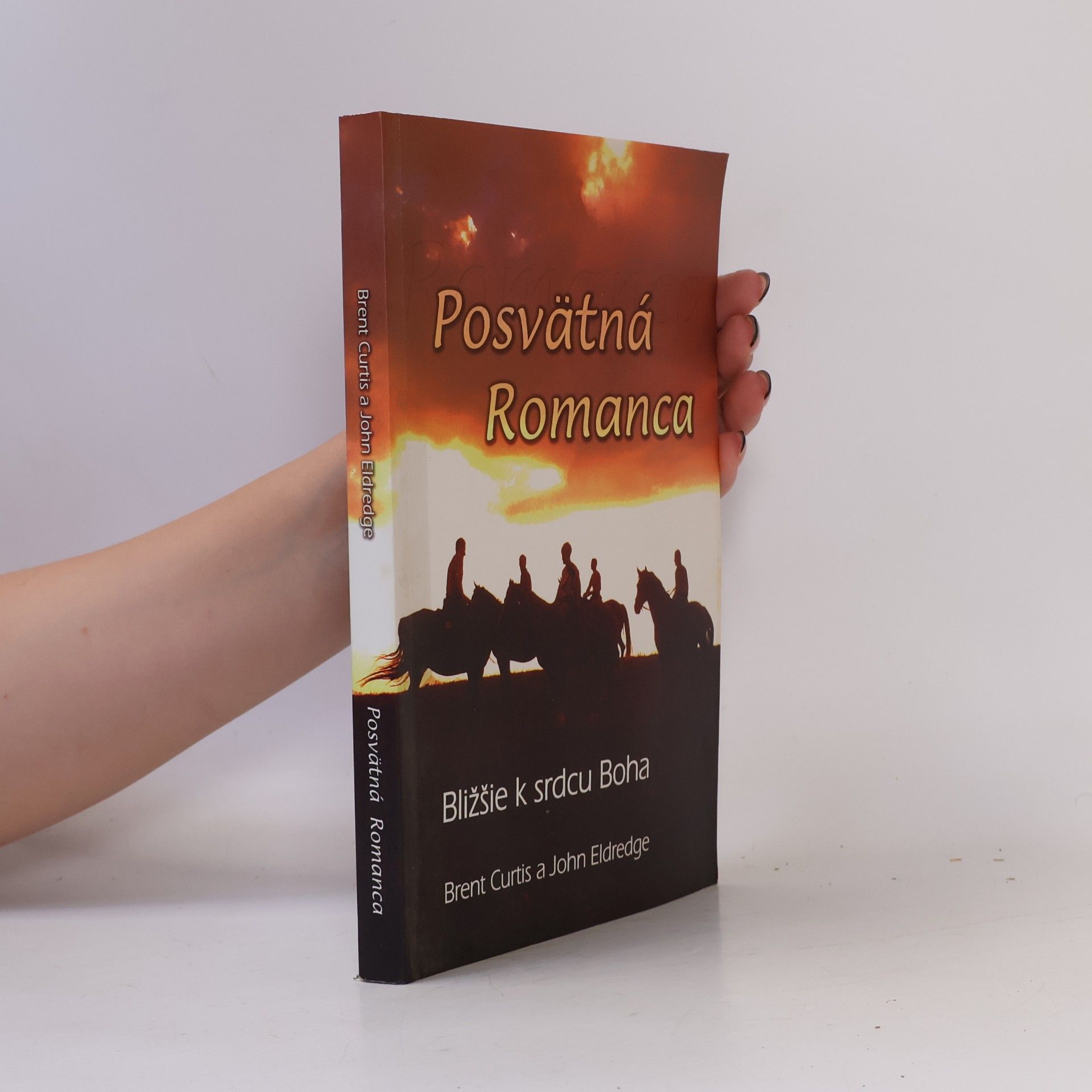 Brent Curtis Posvätná Romanca. Bližšie k srdcu Boha