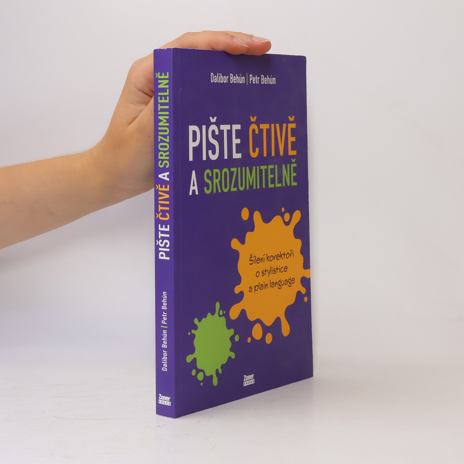 Petr Behún Pište čtivě a srozumitelně : šílení korektoři o stylistice a plain language