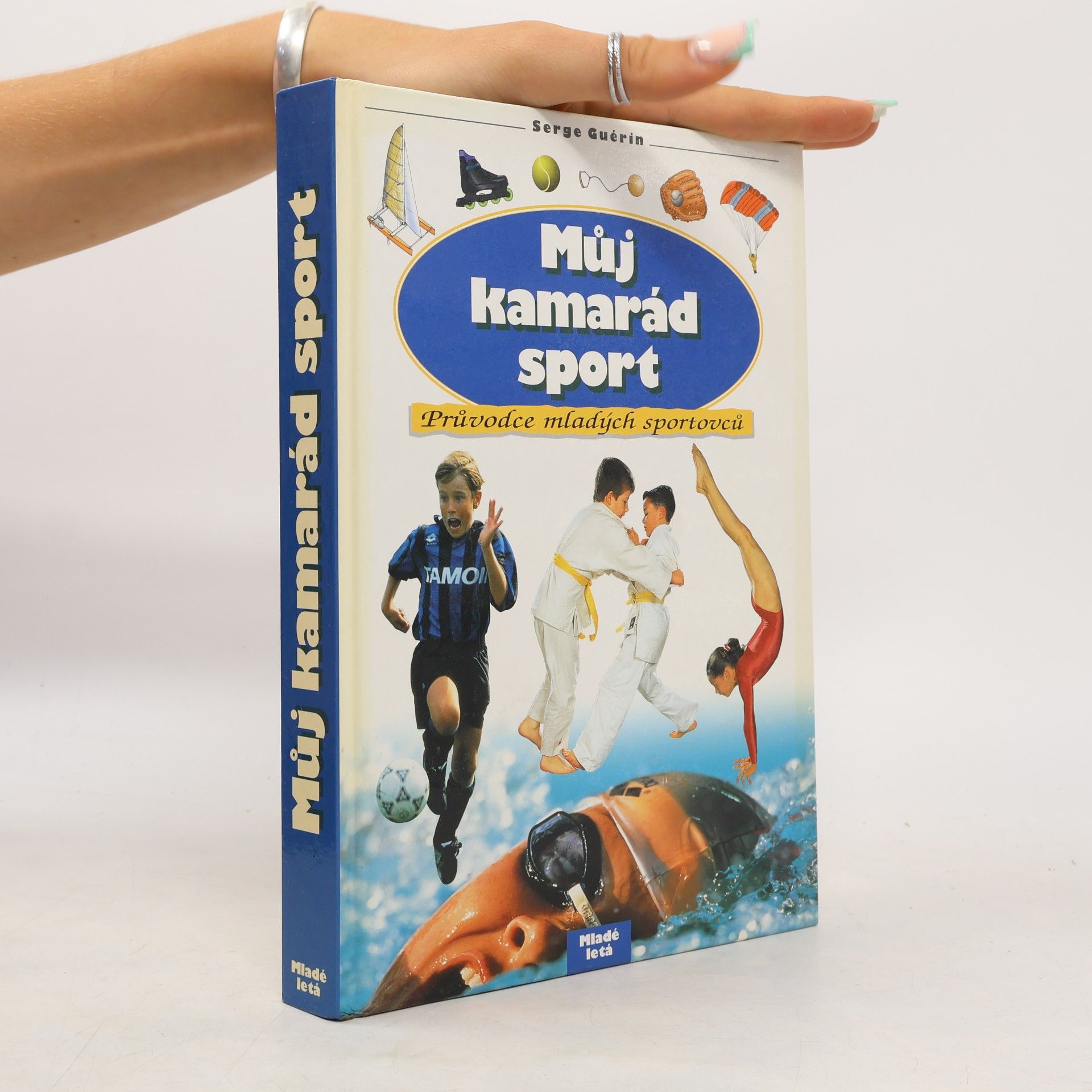 Serge Guérin Můj kamarád sport. Průvodce mladých sportovců
