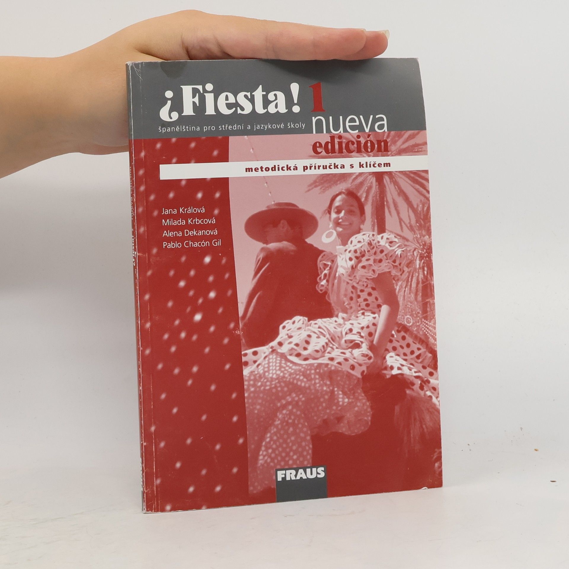 Jana KrálováKullová ¿Fiesta!. 1: Metodická příručka s klíčem- španělština pro střední a jazykové školy