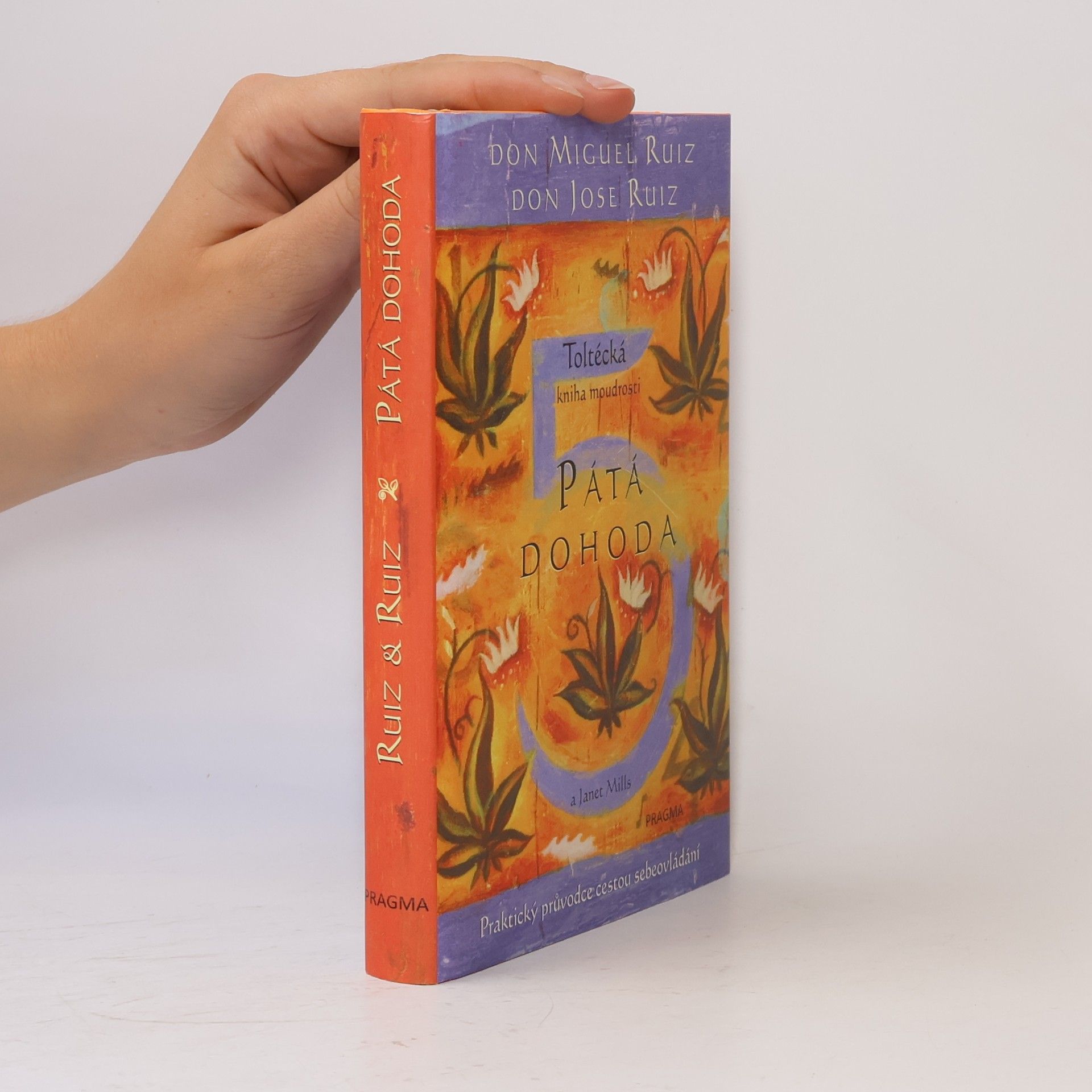 Don Miguel Ruiz Pátá dohoda: Toltécká kniha moudrosti
