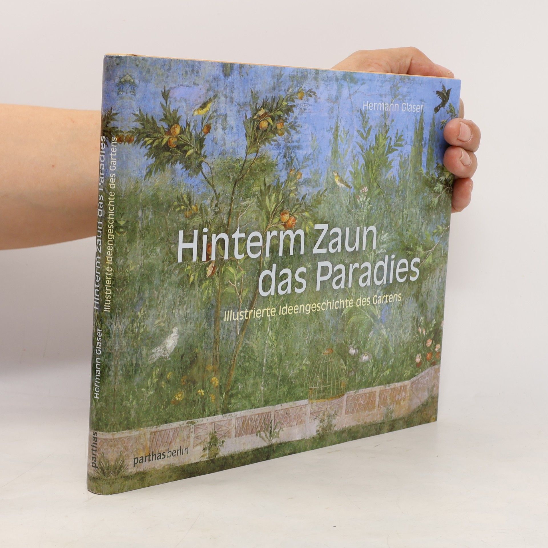 Hermann Glaser Hinterm Zaun das Paradies