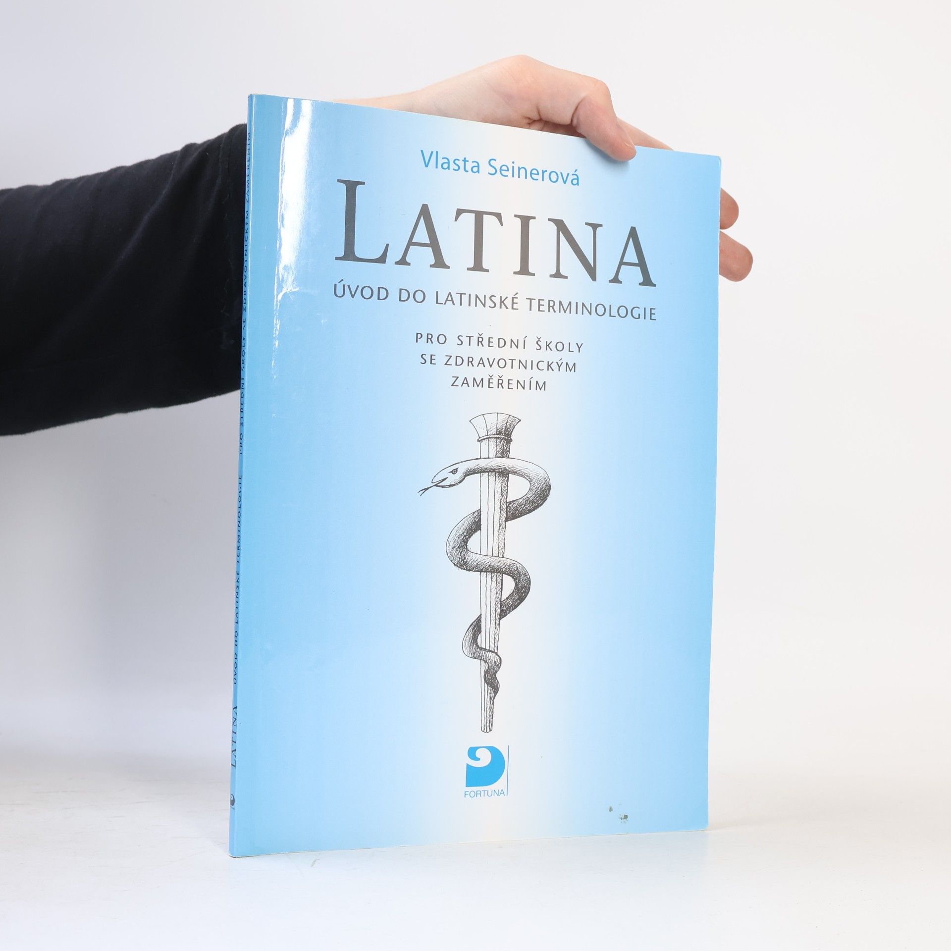 Vlasta Seinerová Latina Úvod do latinské terminologie. Pro střední školy se zdravotnickým zaměřením