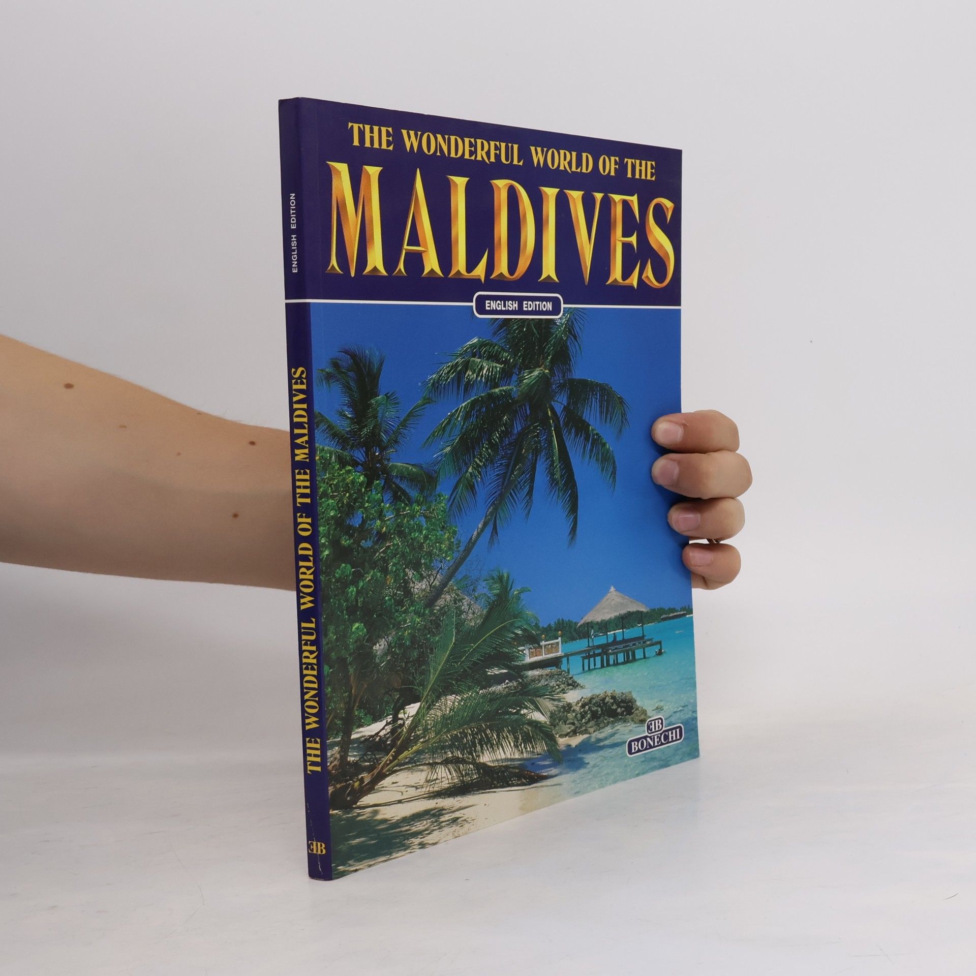 Classici per il turismo: The Wonderful World of the Maldives - English Edition
