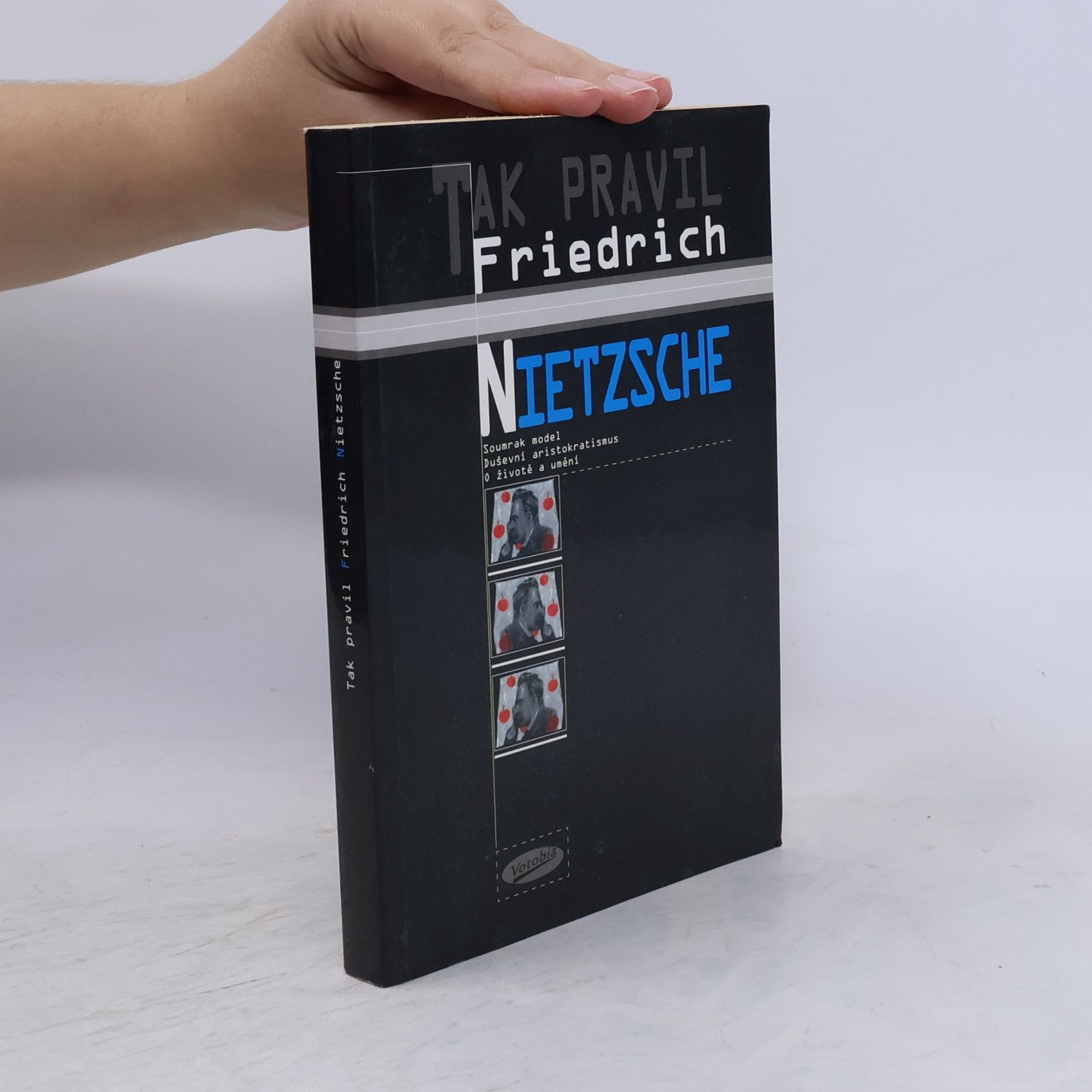 Friedrich Wilhelm Nietzsche Tak pravil Friedrich Nietzsche