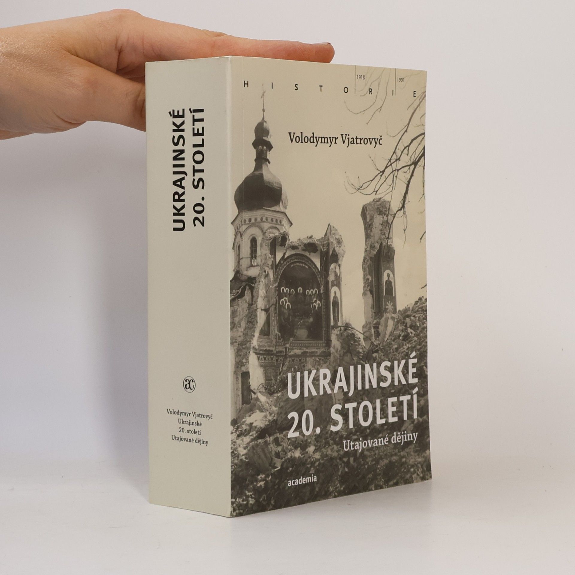 Volodymyr Vjatrovyč Ukrajinské 20. století : utajované dějiny