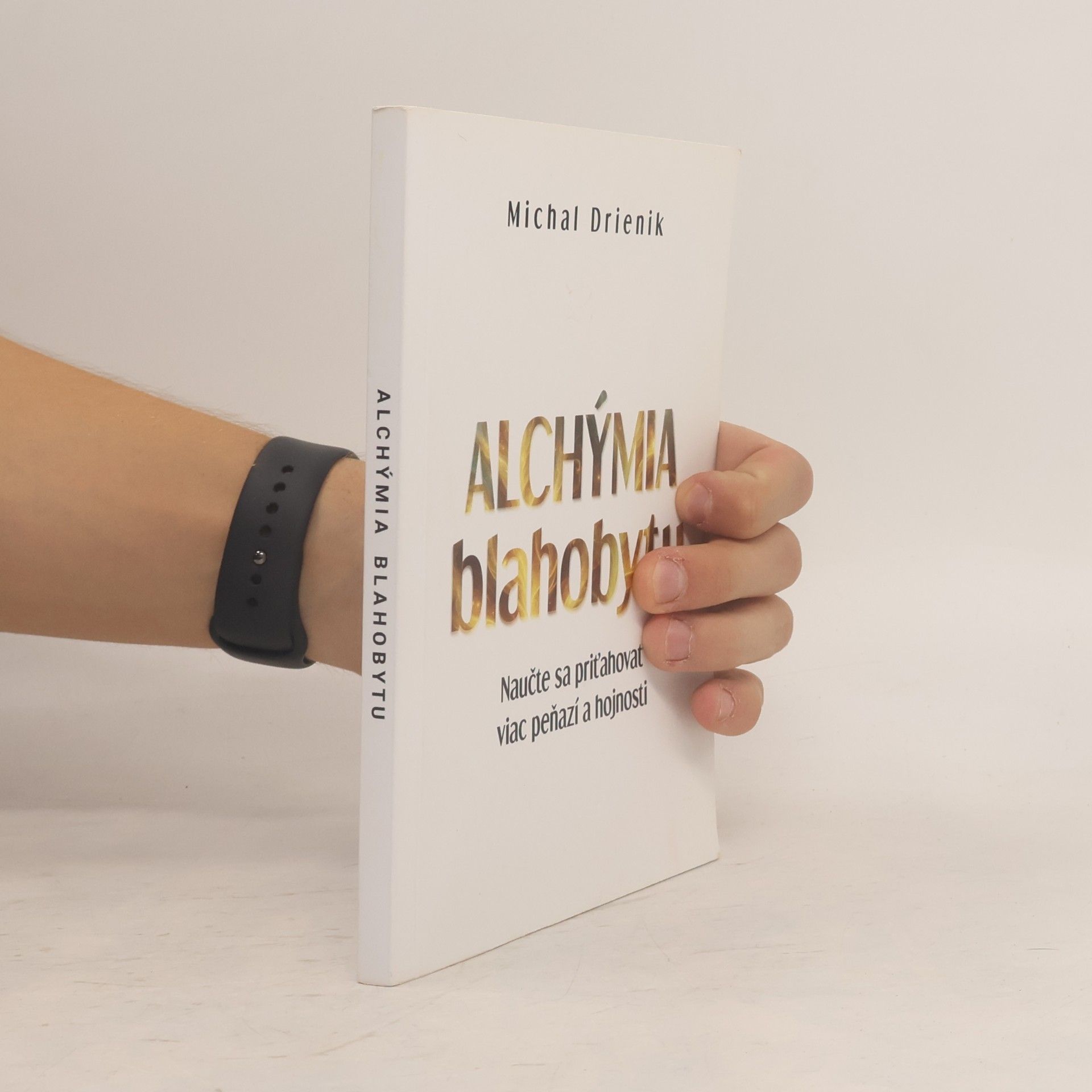 Michal Drienik Alchýmia blahobytu