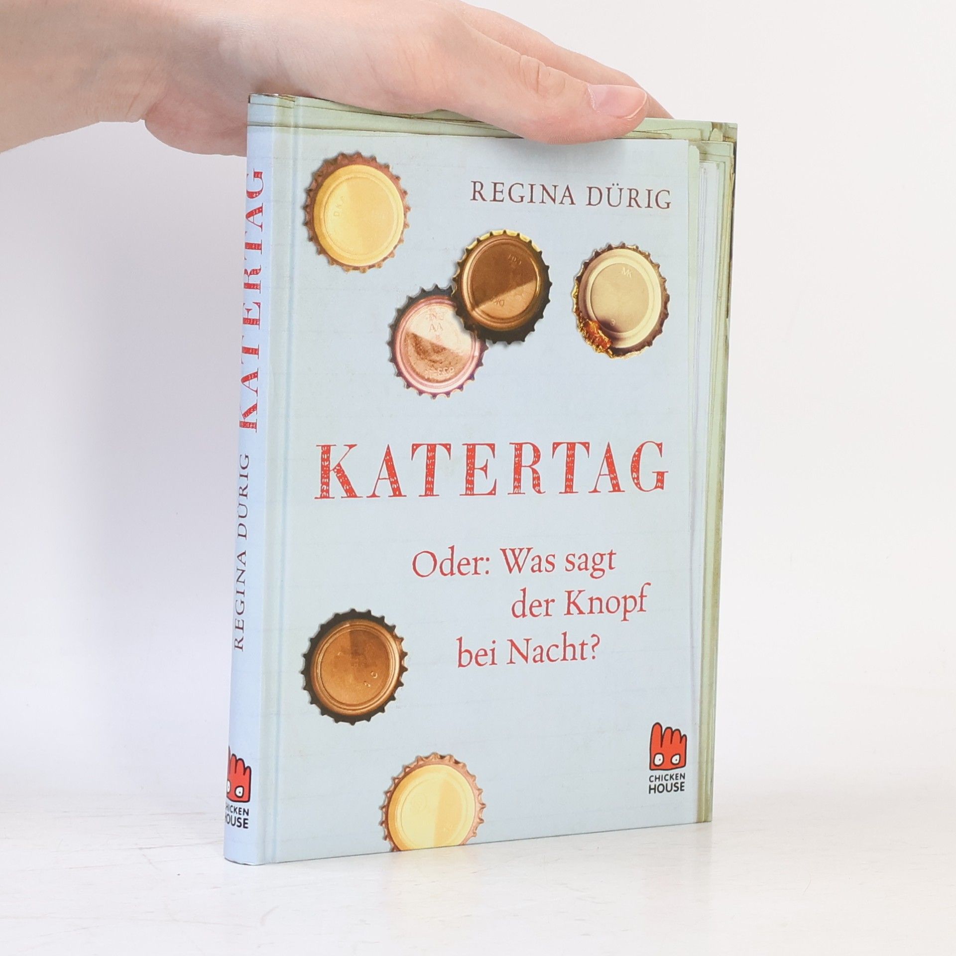 Regina Dürig Katertag oder: was sagt der Knopf bei Nacht?