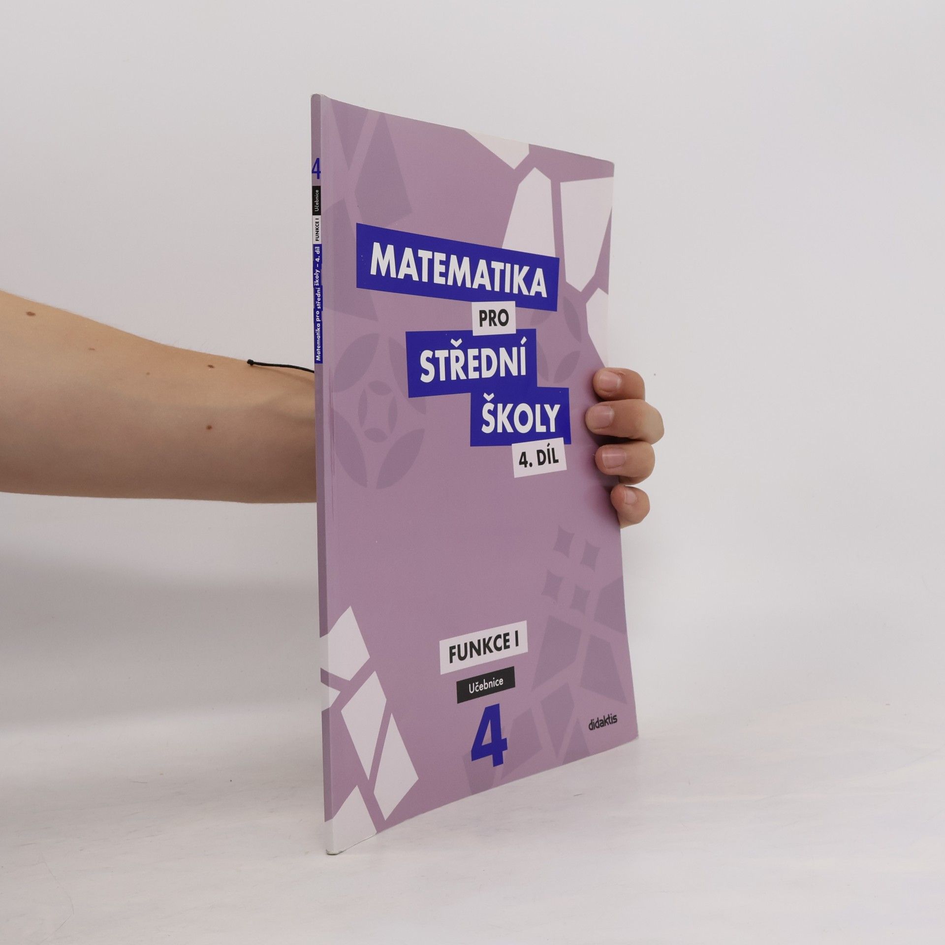Alena Zahradníčková Matematika pro střední školy. 4. díl, Funkce I