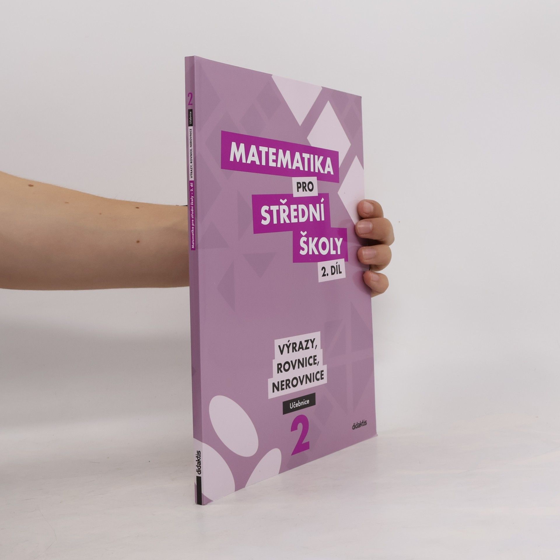 Autorenkollektiv Matematika pro střední školy - 2. díl: Výrazy, rovnice, nerovnice