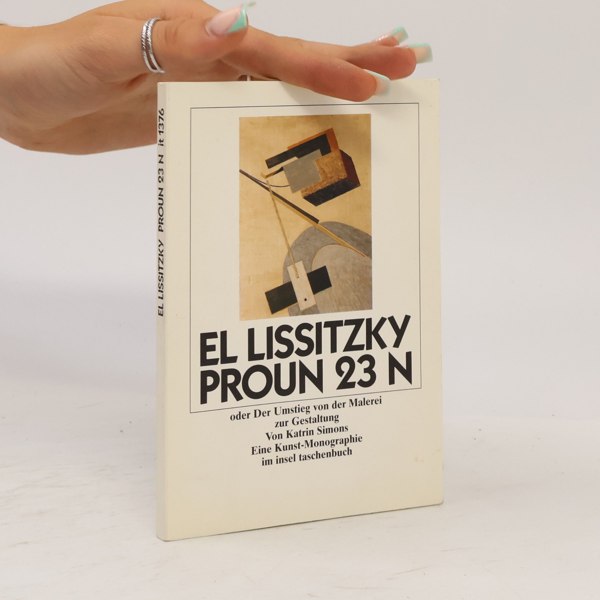 Katrin Simons El Lissitzky, Proun 23 N oder der Umstieg von der Malerei zur Gestaltung als Thema der Moderne