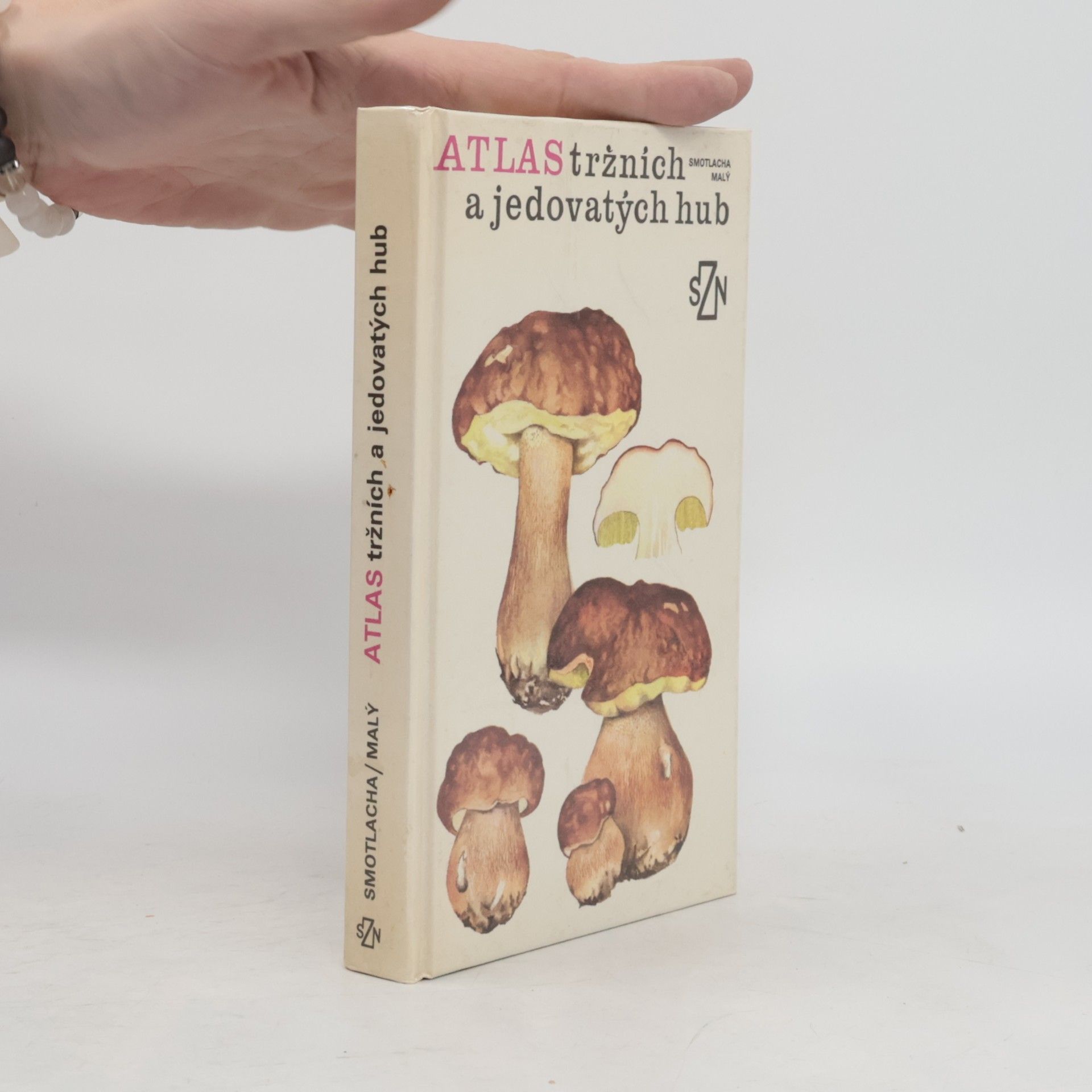 Miroslav Smotlacha Atlas tržních a jedovatých hub