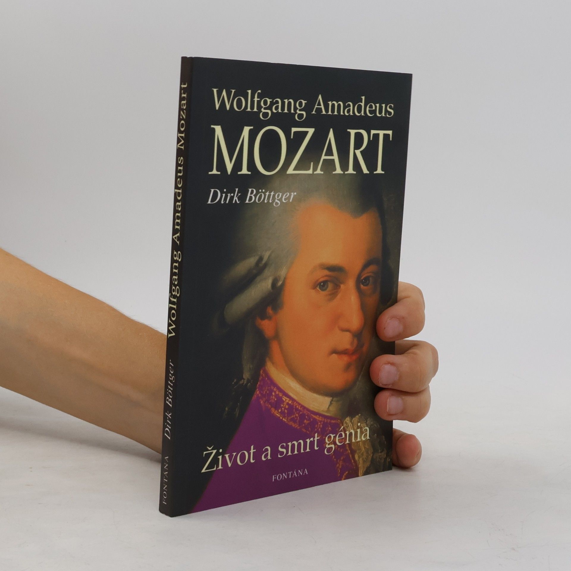 Dirk Böttger Wolfgang Amadeus Mozart. Život a smrt génia.