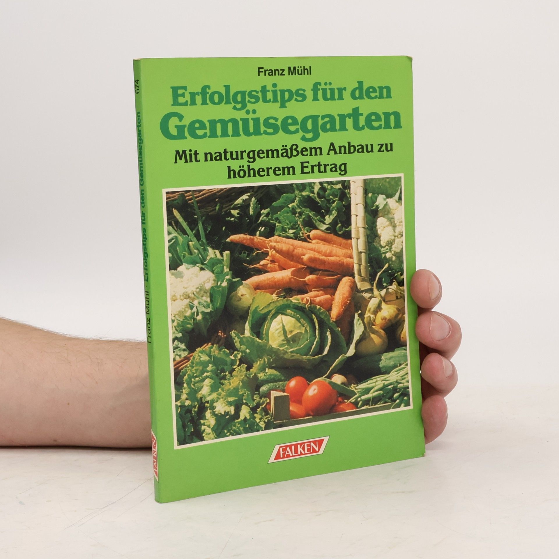 Franz Mühl Erfolgstips für den Gemüsegarten