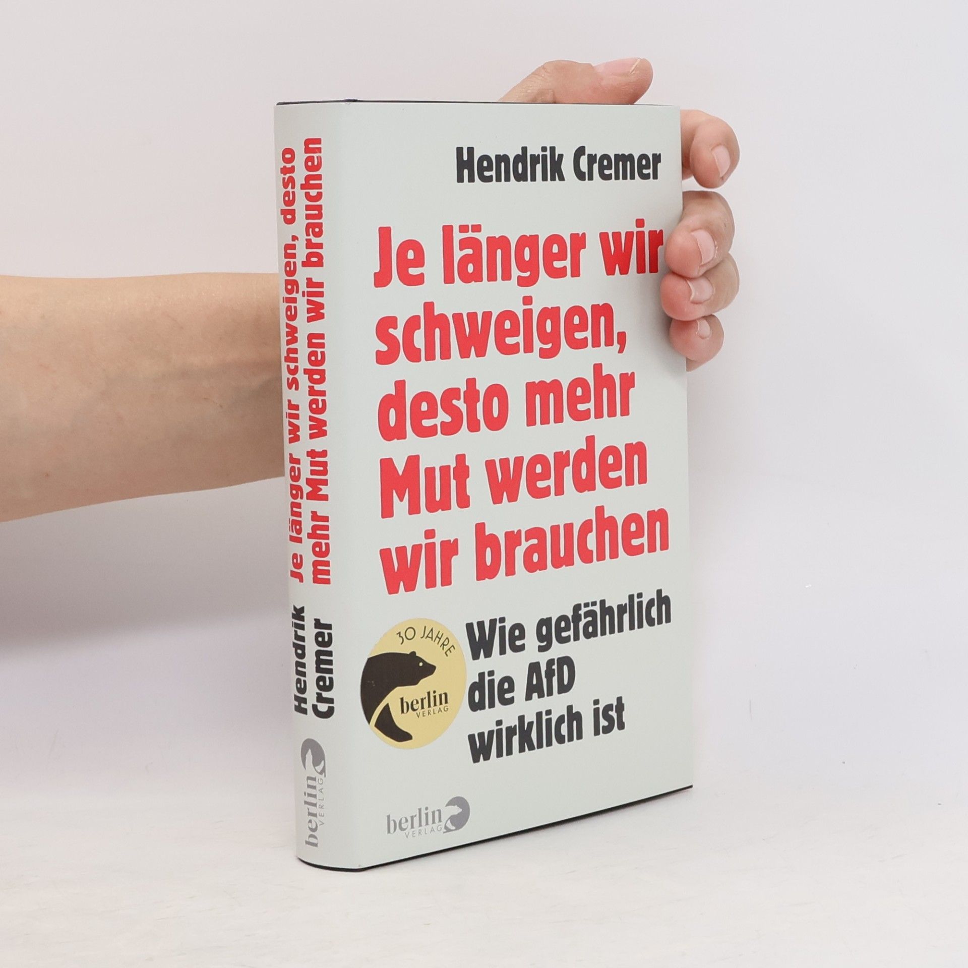 Hendrik Cremer Je länger wir schweigen, desto mehr Mut werden wir brauchen