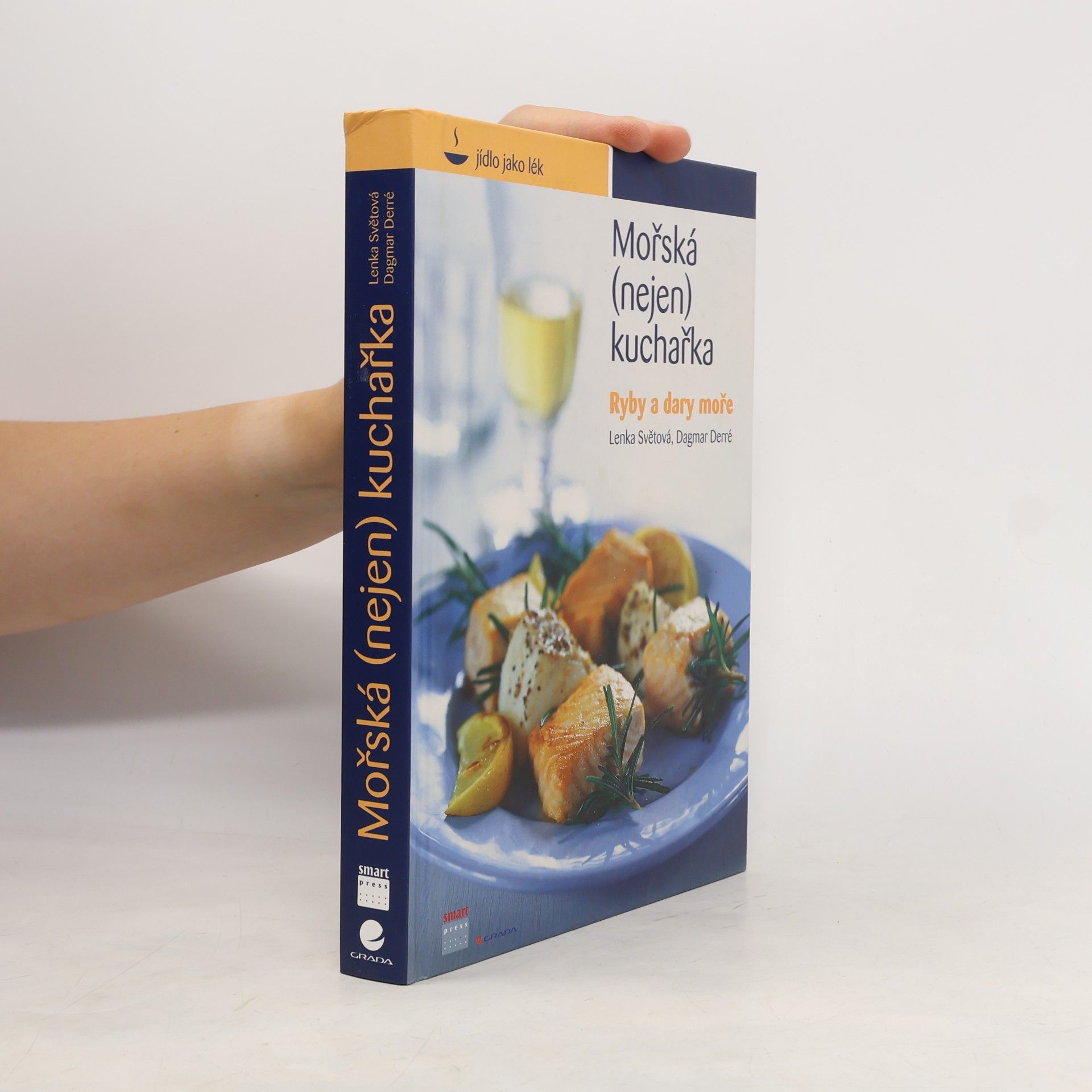 Dagmar Derré Mořská (nejen) kuchařka: Ryby a dary moře