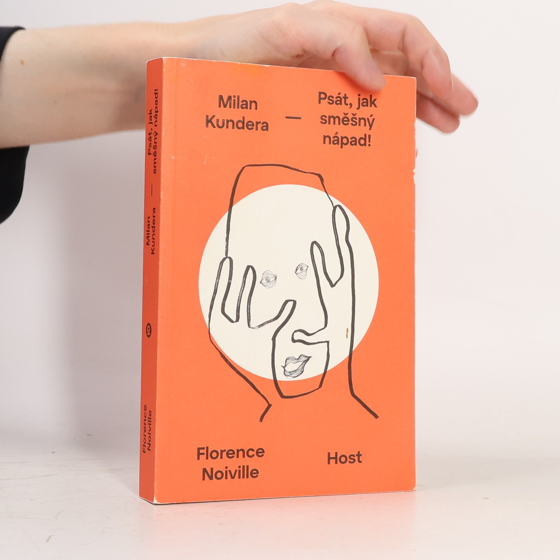 Florence Noiville Milan Kundera - Psát, jak směšný nápad