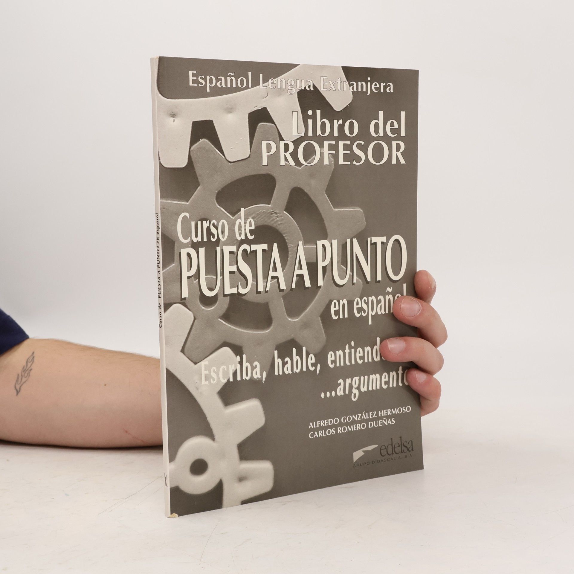 C. Romero Dueñas Curso de puesta a punto en español. Libro del profesor : escriba, hable, entienda...argumente