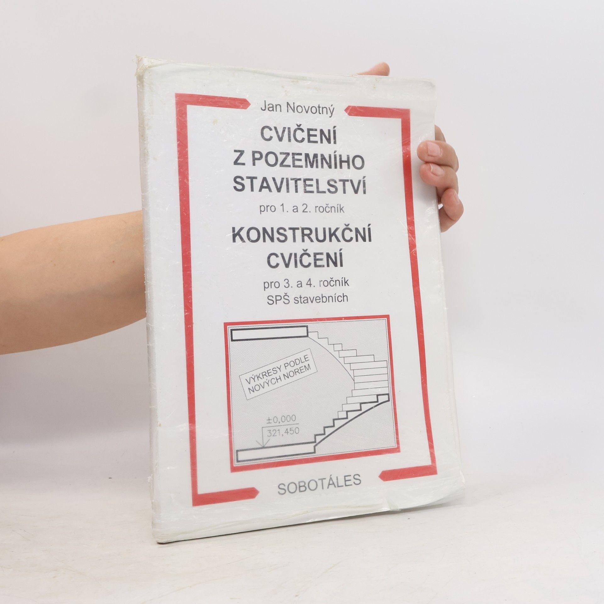 Jan Novotný Cvičení z pozemního stavitelství pro 1. a 2. ročník. Konstrukční cvičení pro 3. a 4. ročník SPŠ stavebních