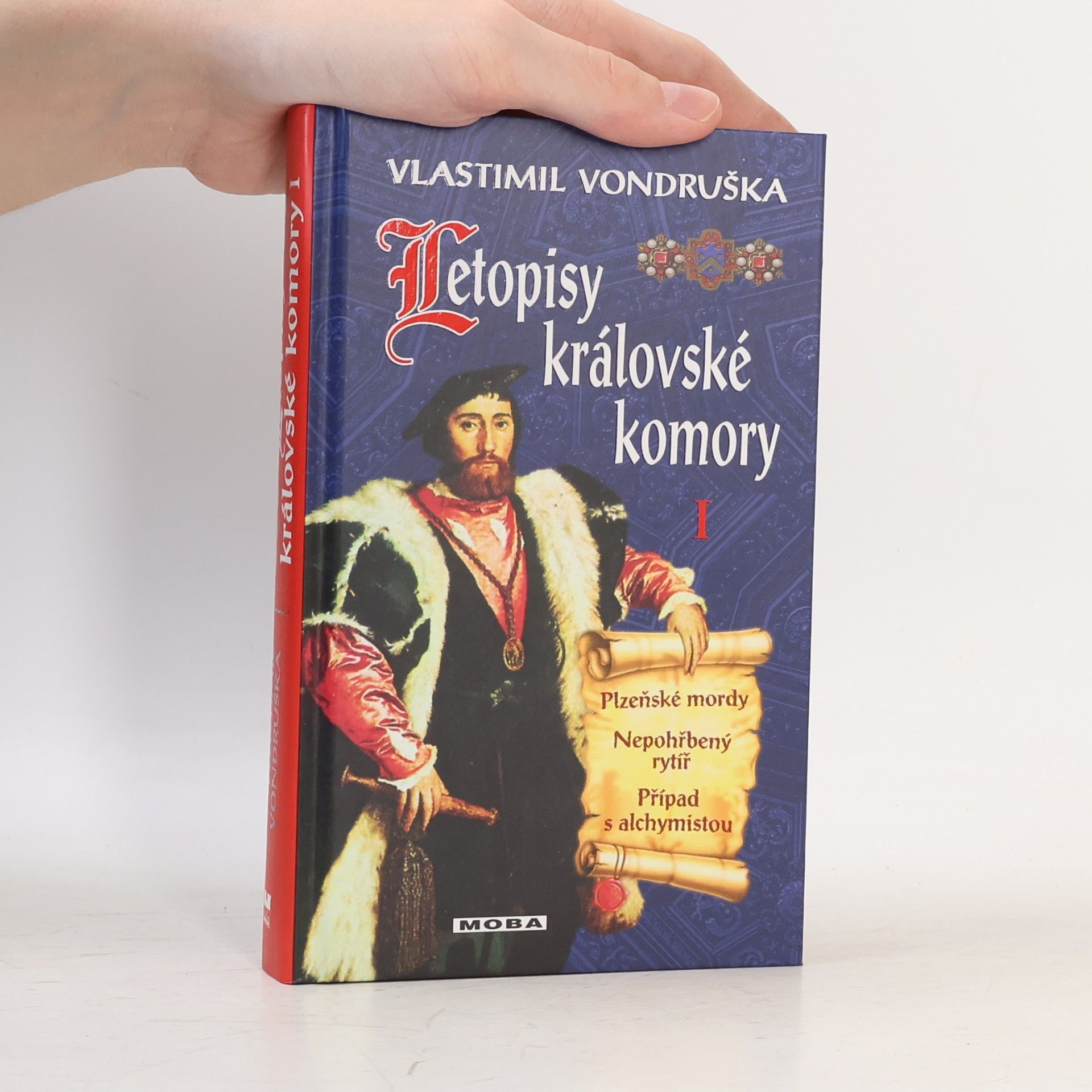 Vlastimil Vondruška Letopisy královské komory 1 (Plzeňské mordy, Nepohřbený rytíř, Případ s alchymistou)