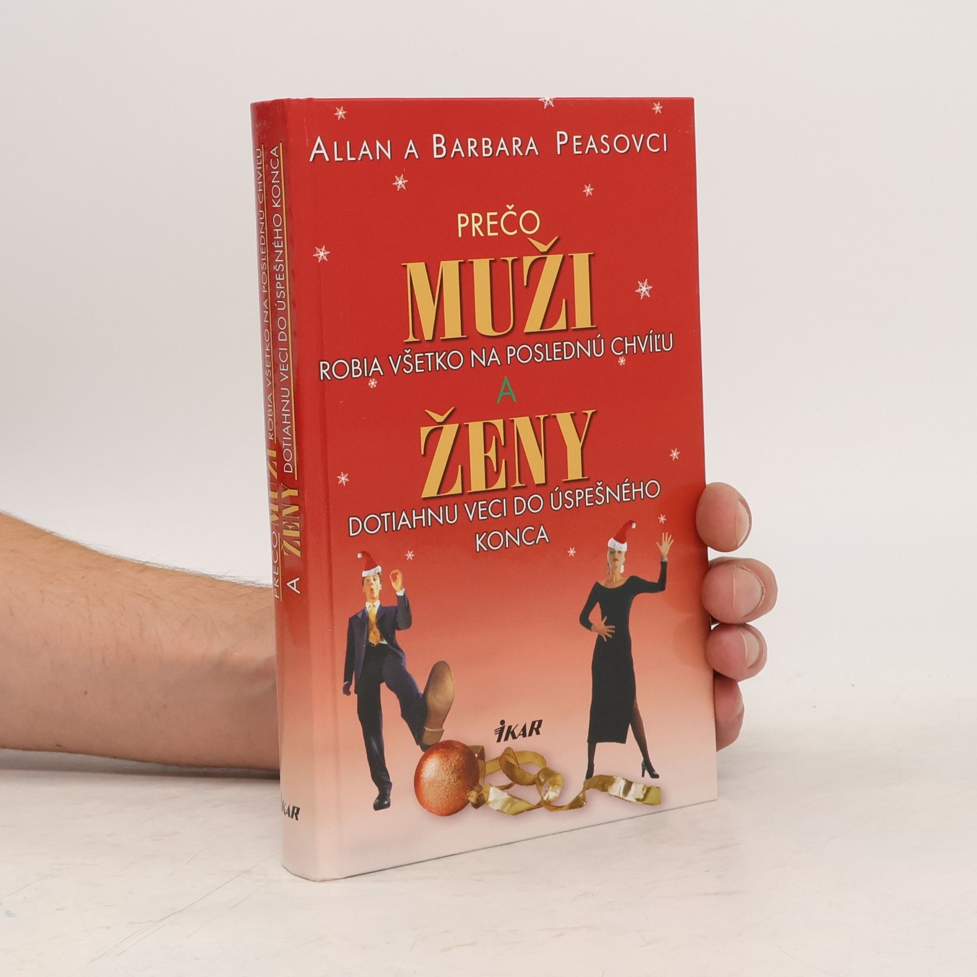 Allan Pease Prečo muži robia všetko na poslednú chvíľu a ženy dotiahnu veci do úspešného konca