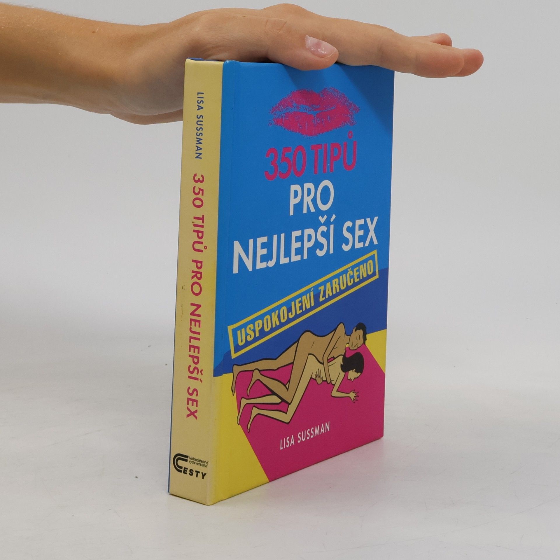 350 tipů pro nejlepší sex: Uspokojení zaručeno
