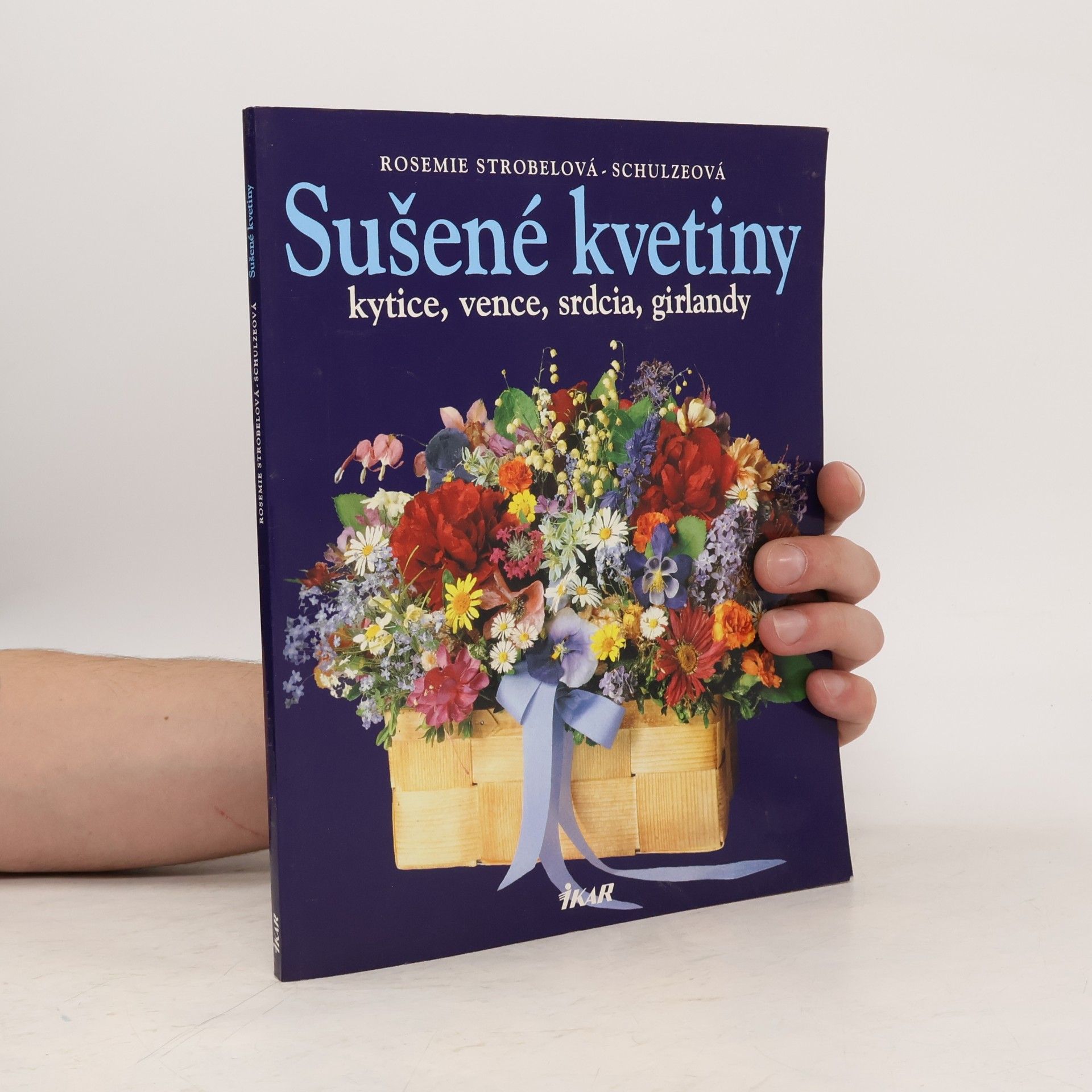 Rosemie Strobel-Schulze Sušené kvetiny: kytice, vence, srdcia, girlandy