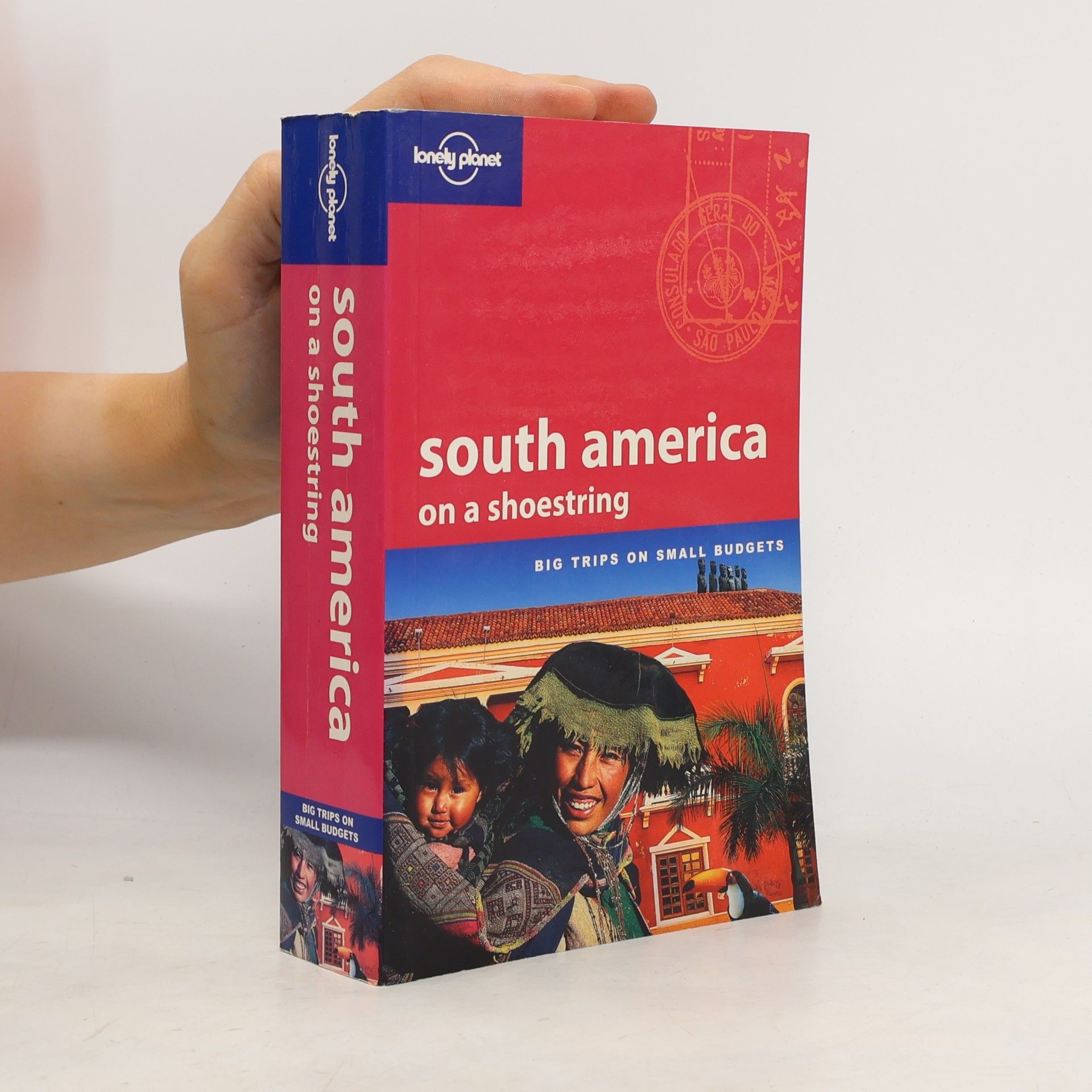 Regis St. Louis Lonely Planet: South America on a Shoestring