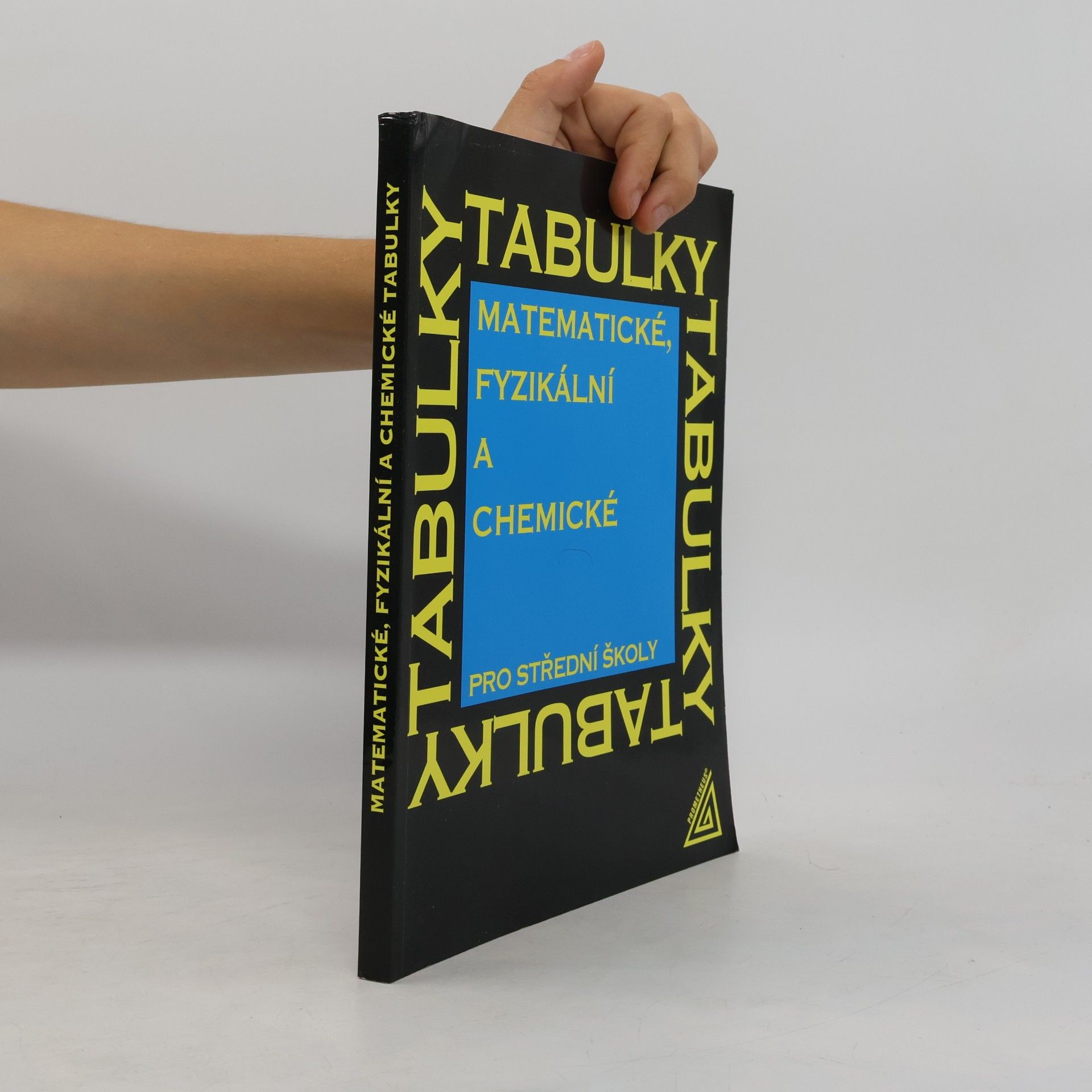 Jiří Mikulčák Matematické, fyzikální a chemické tabulky pro střední školy