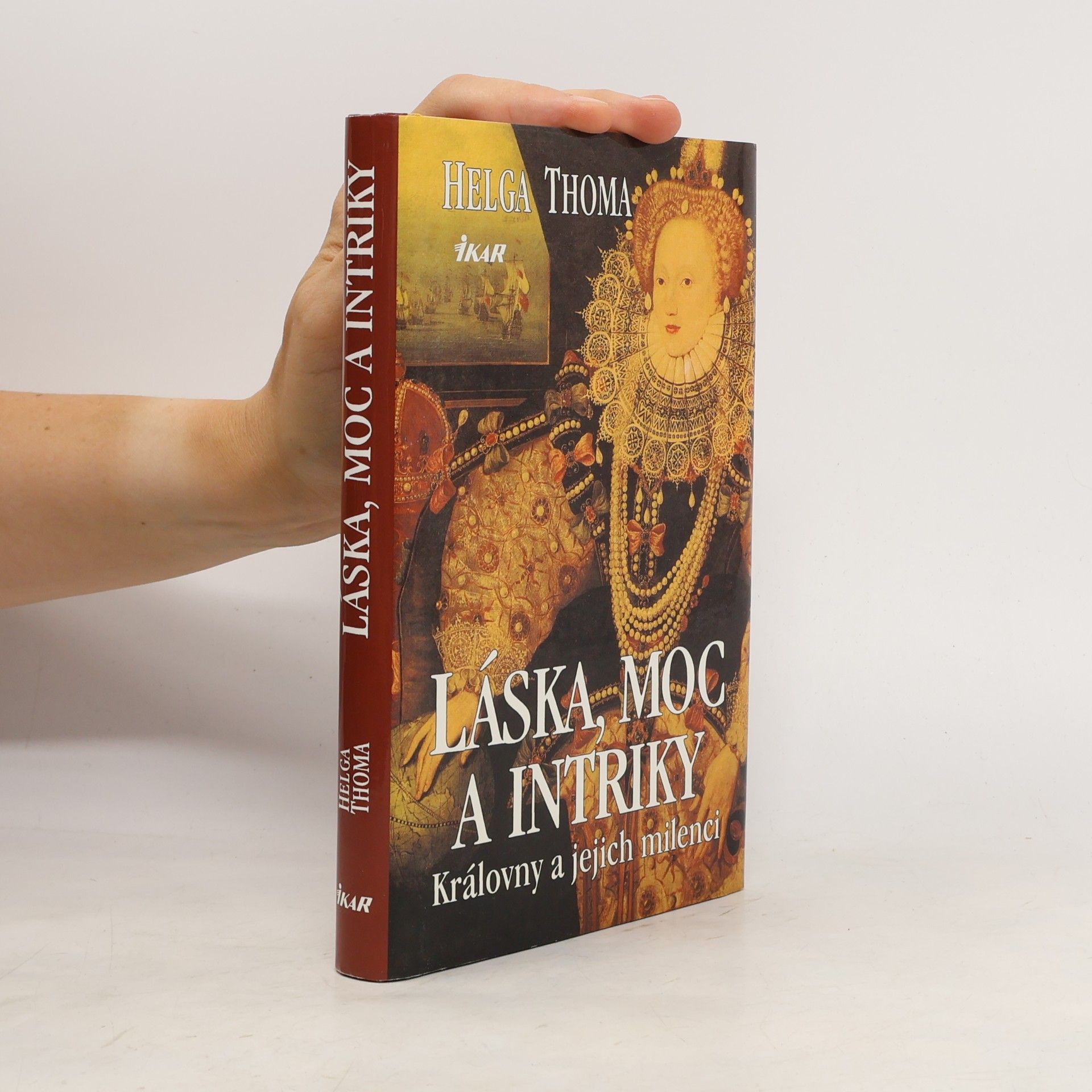 Helga Thoma Láska, moc a intriky. Královny a jejich milenci