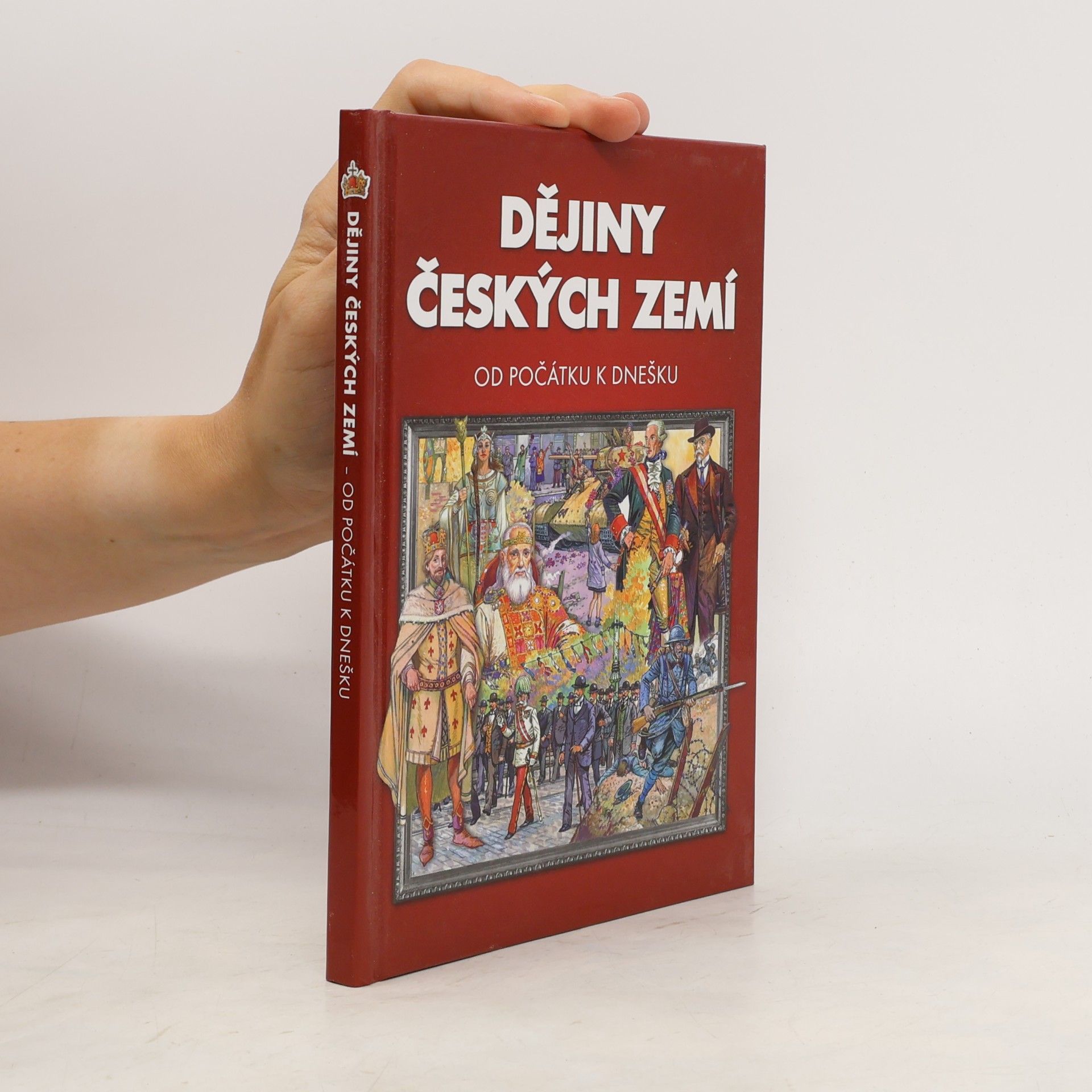 Various authors Dějiny českých zemí. Od počátku k dnešku