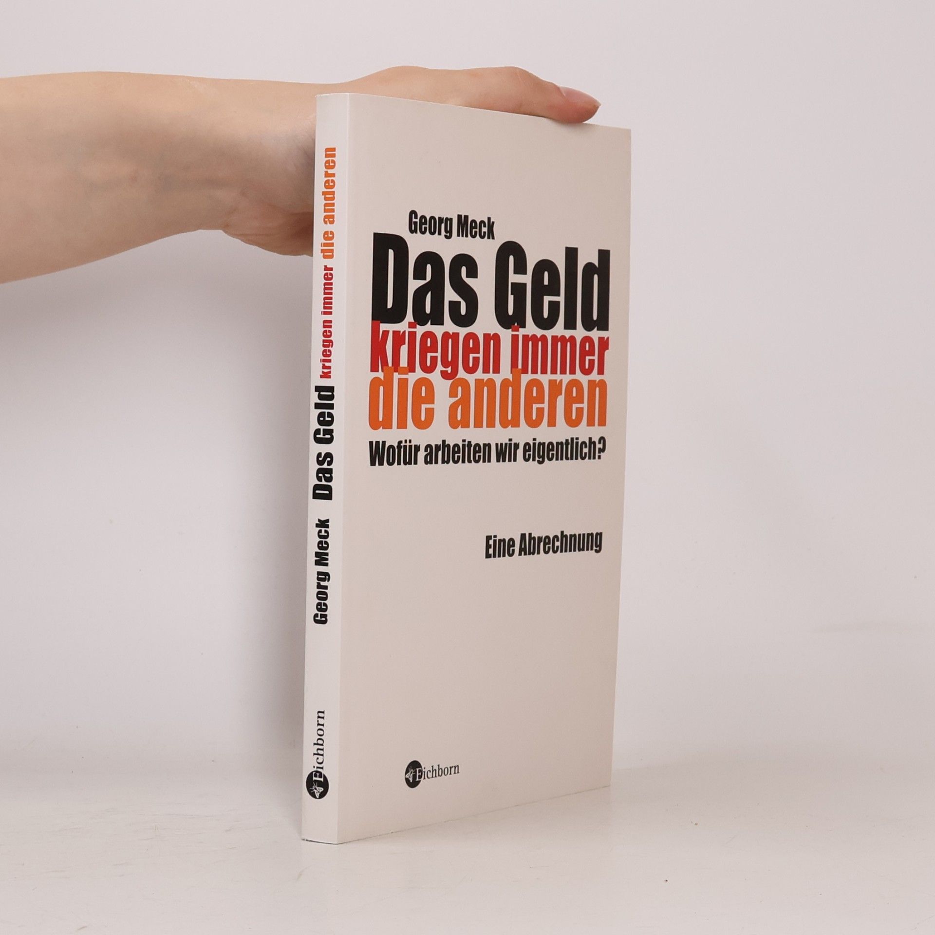 Georg Meck Das Geld kriegen immer die anderen