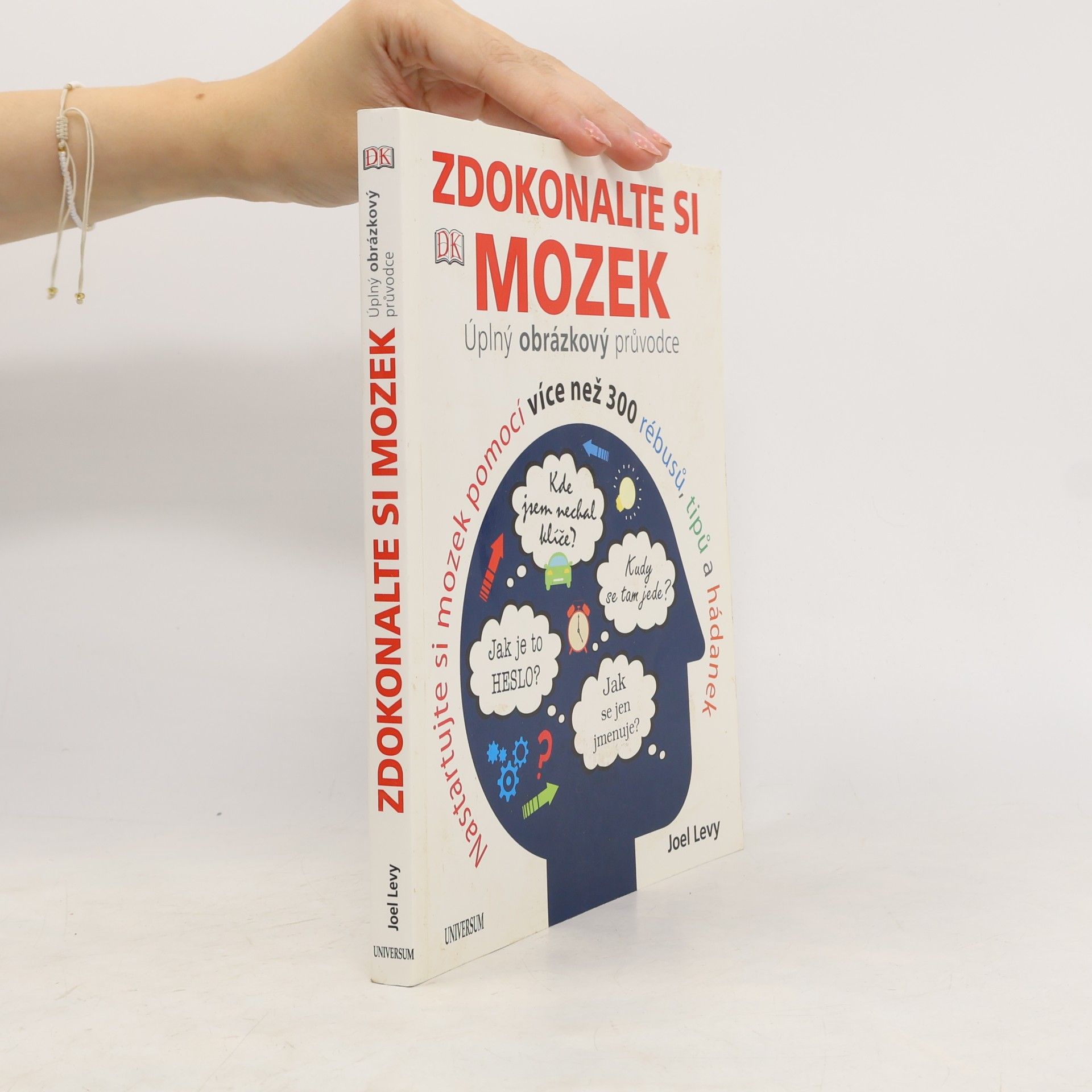 Joel Levy Zdokonalte si mozek. Úplný obrázkový průvodce
