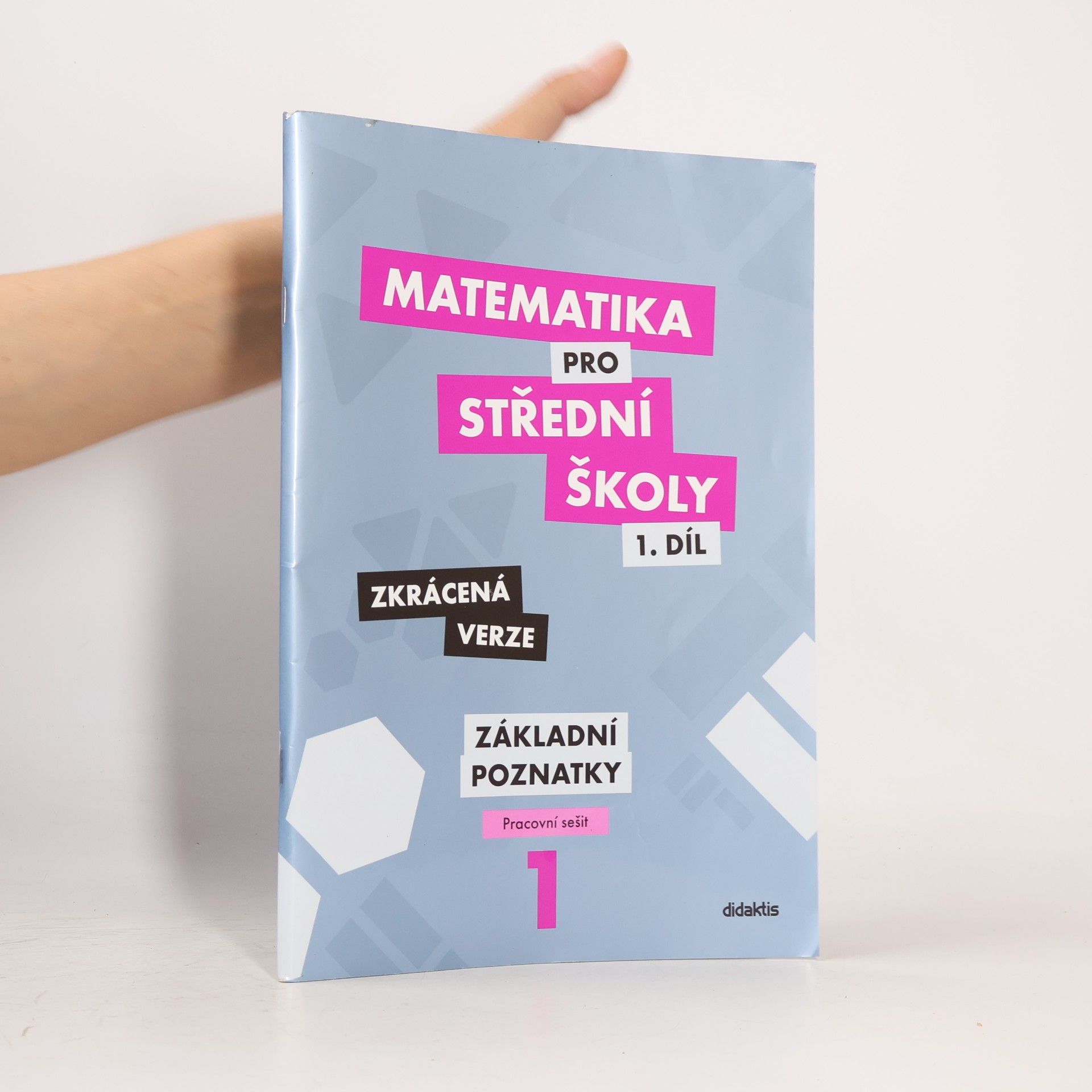 Martina Květoňová Matematika pro střední školy. 1. díl, Základní poznatky