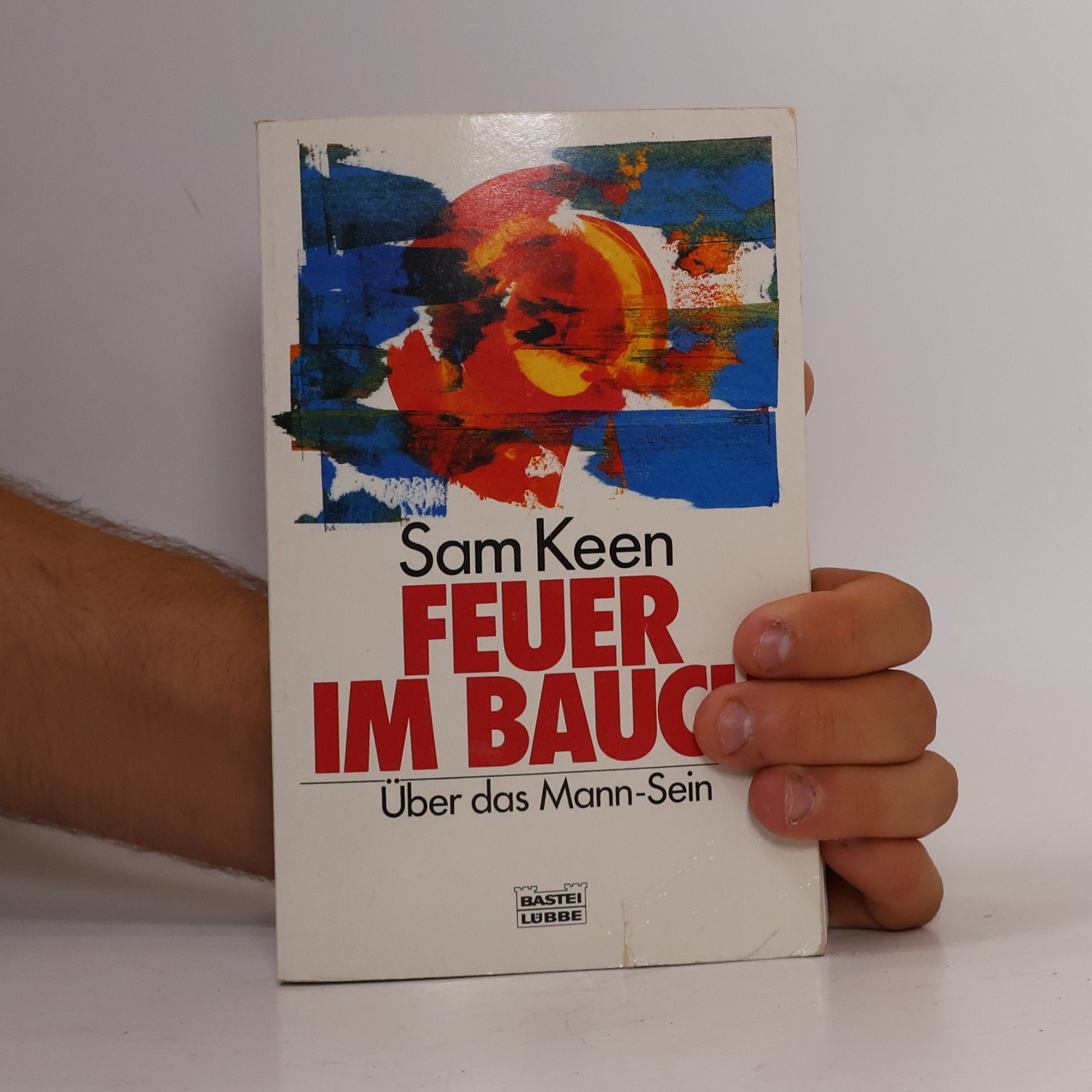 Sam Keen Feuer im Bauch