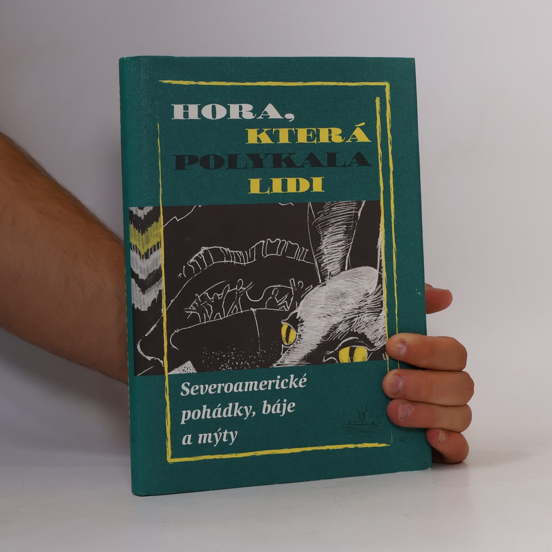 Lukáš Houdek Hora, která polykala lidi - Severoamerické pohádky, báje a mýty