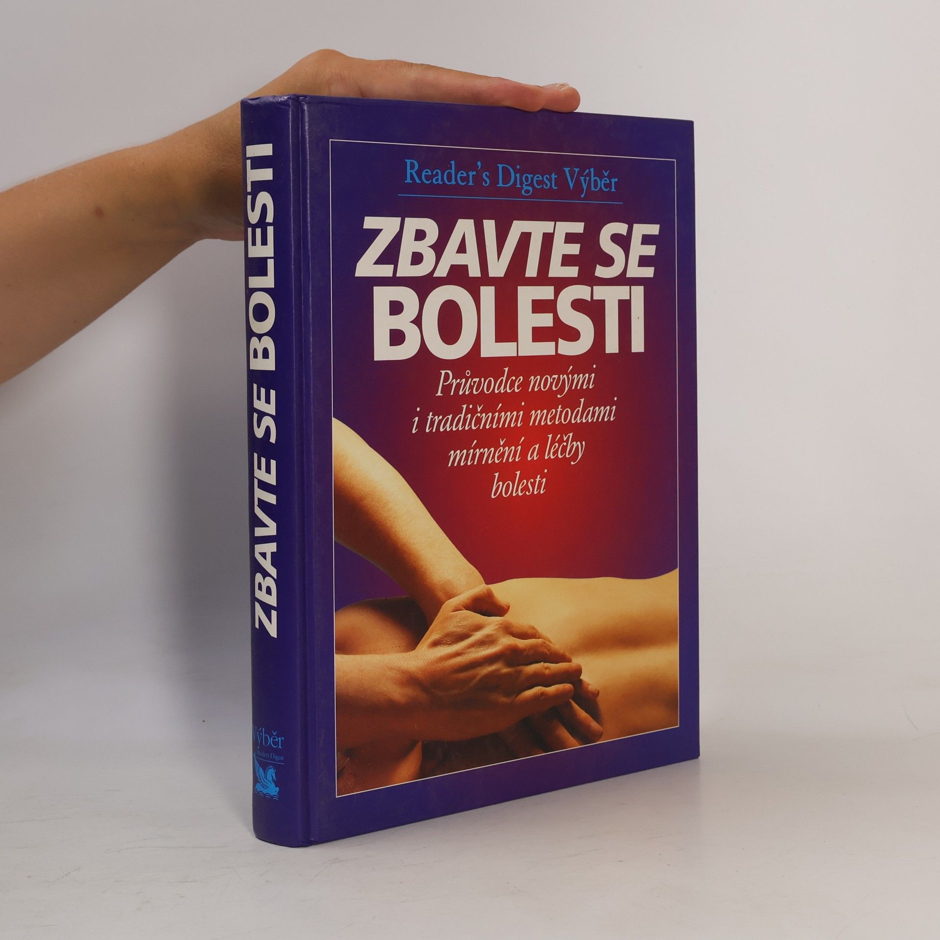 Philip Bashe Zbavte se bolesti - Průvodce novými i tradičními metodami mírnění a léčby bolesti
