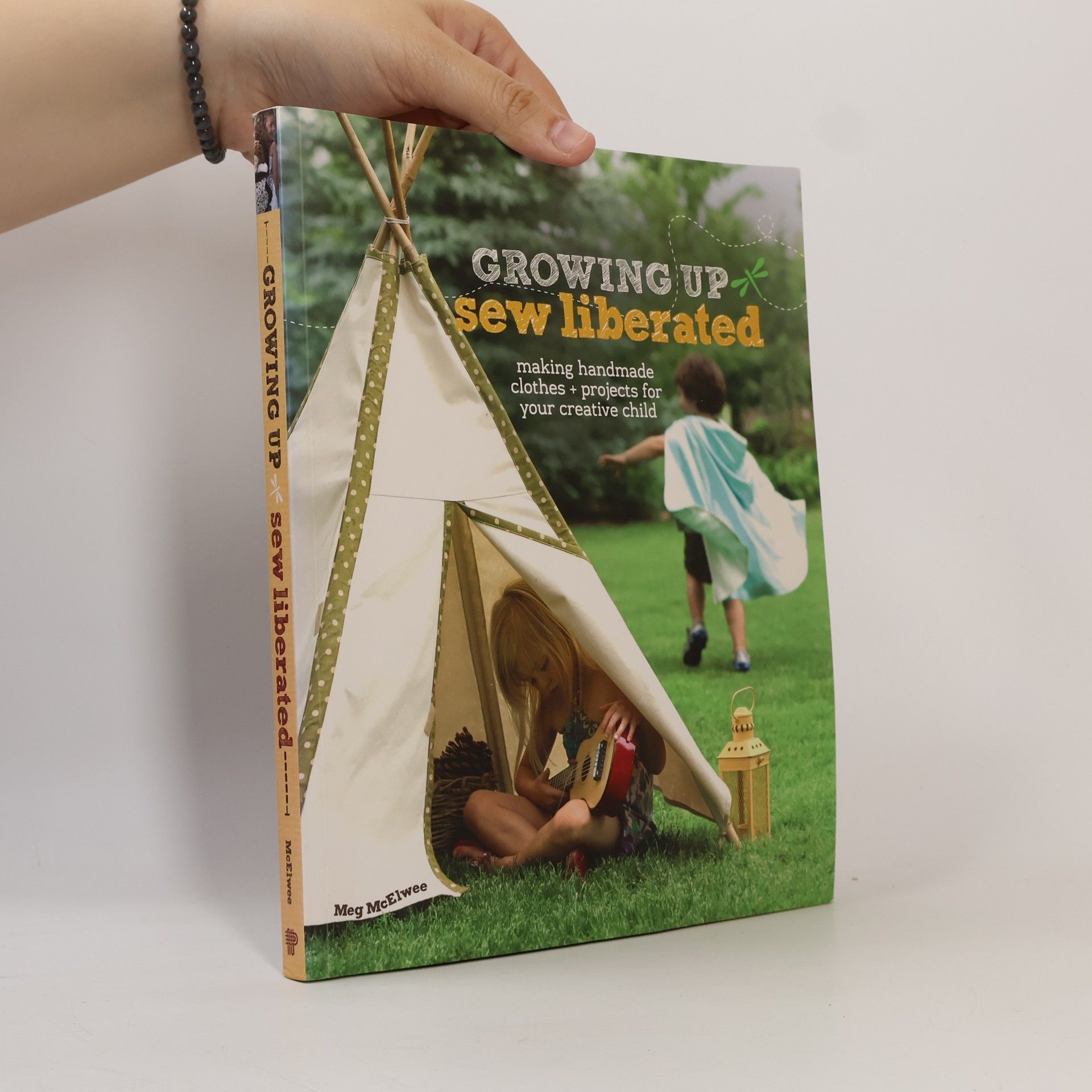 Meg McElwee Growing up sew liberated: Making handmade clothes + projects for your creative child