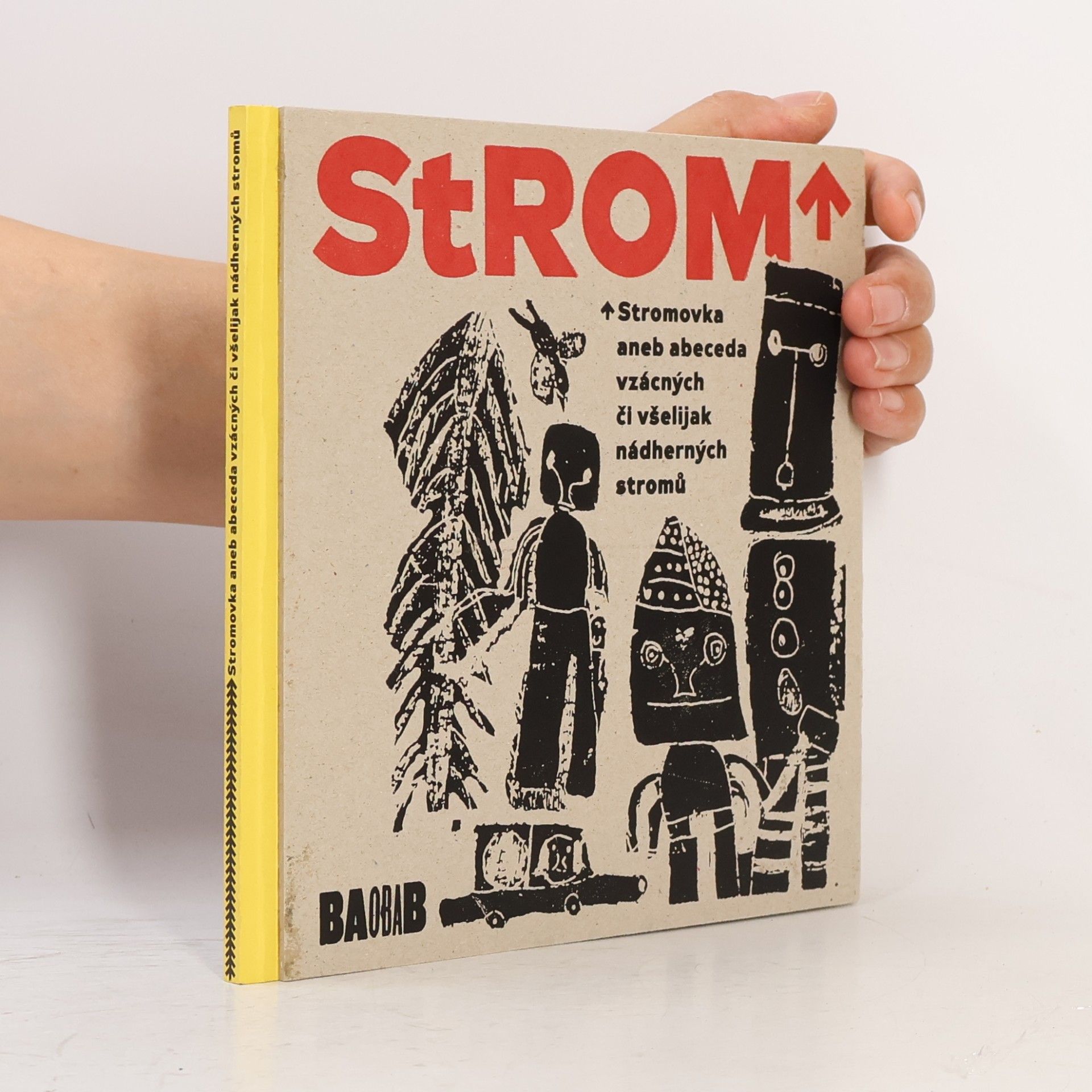 Tereza Horvathová Strom : stromovka, aneb, Abeceda vzácných či všelijakých nádherných stromů