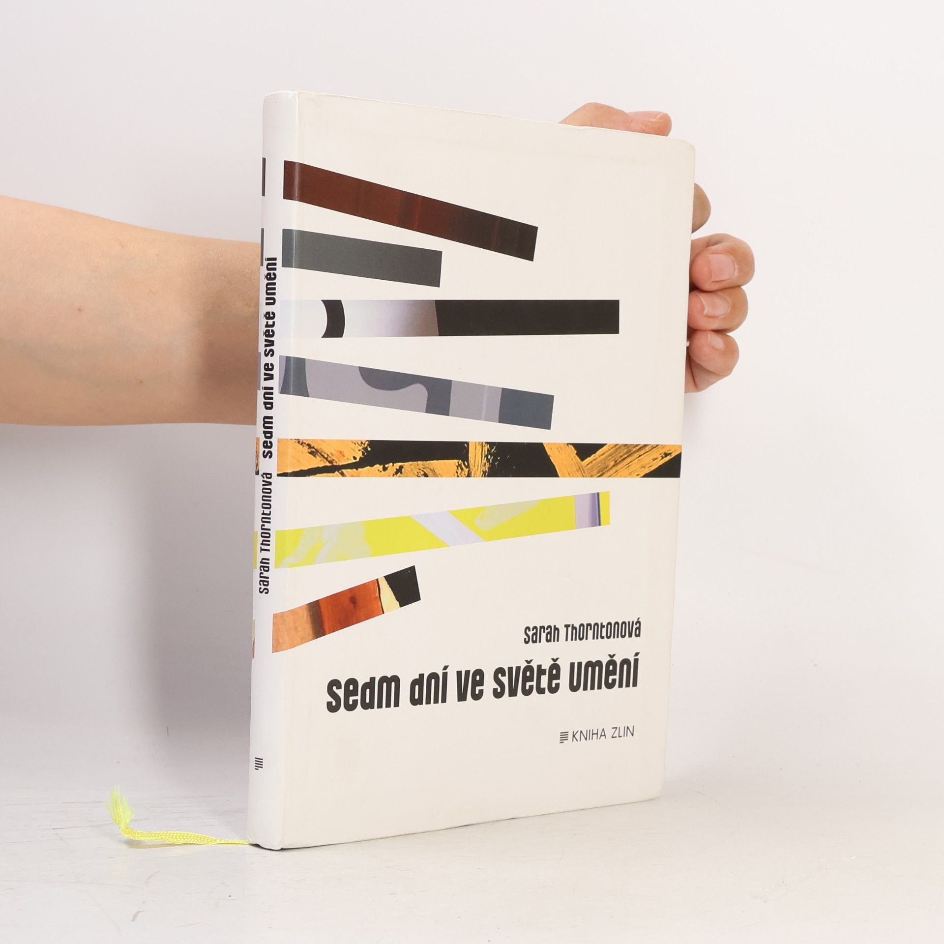 Sarah Thornton Sedm dní ve světě umění
