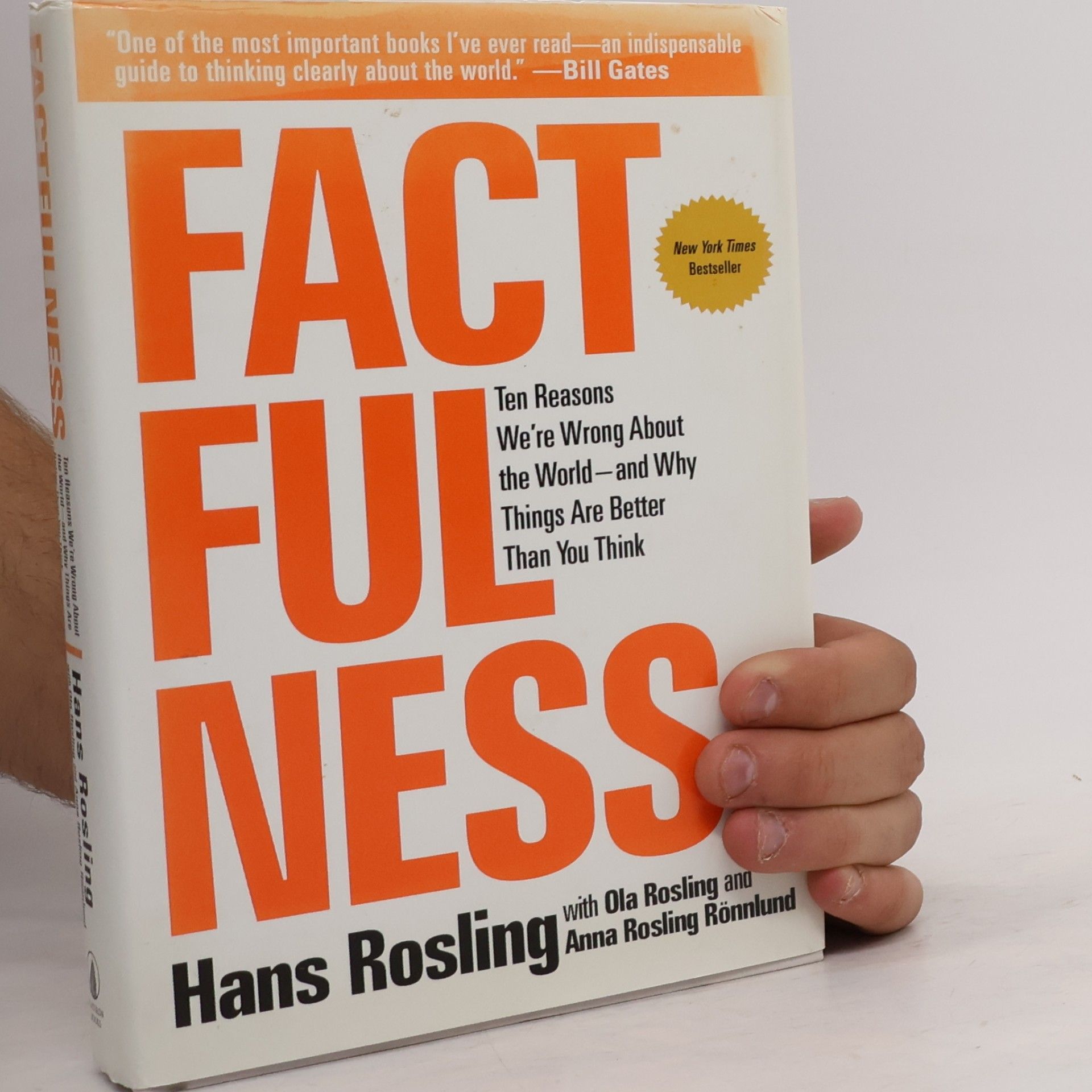 Hans Rosling Factfulness. Ten reasons we're wrong about the world - and why things are better than you think