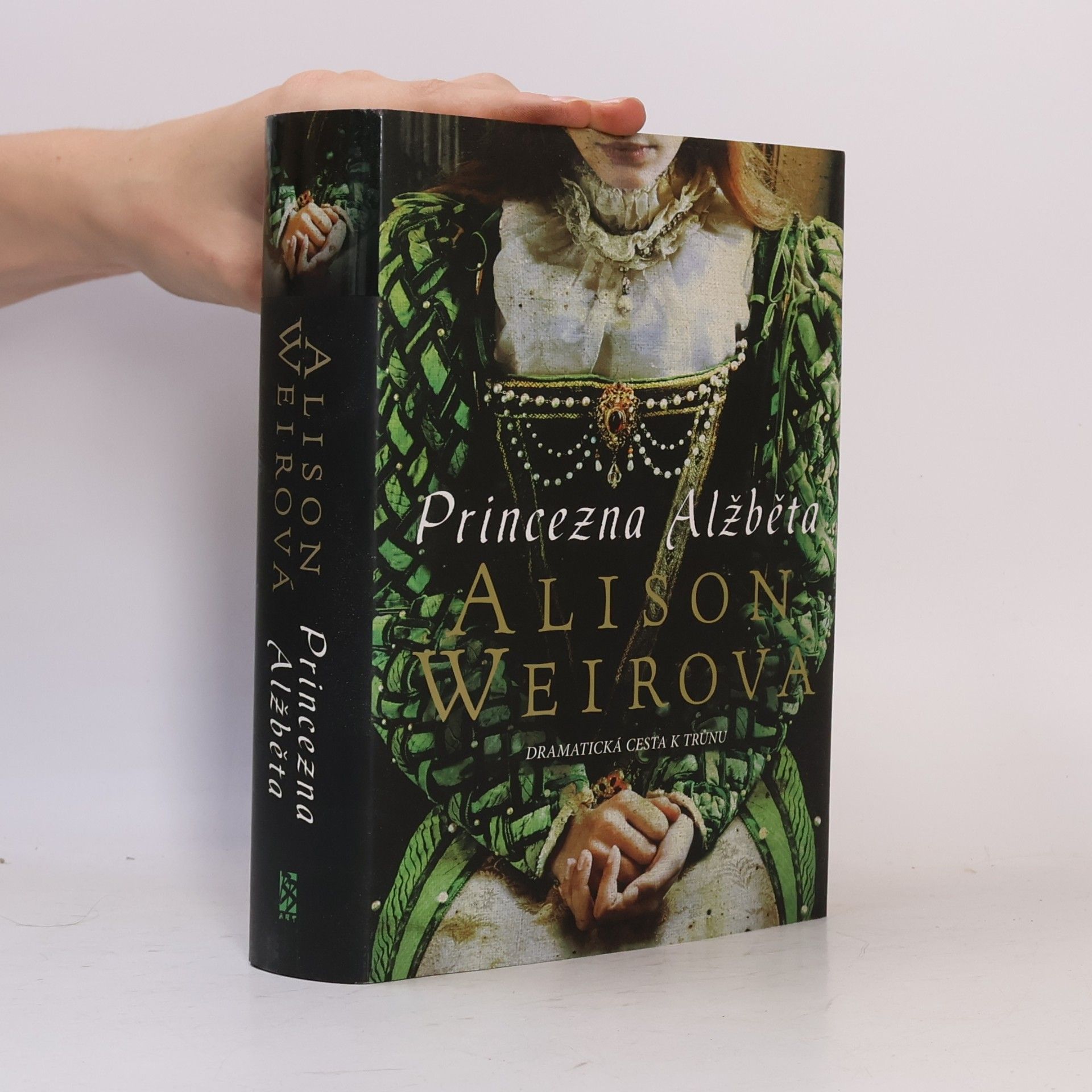 Alison Weir Princezna Alžběta: Dramatická cesta k trůnu