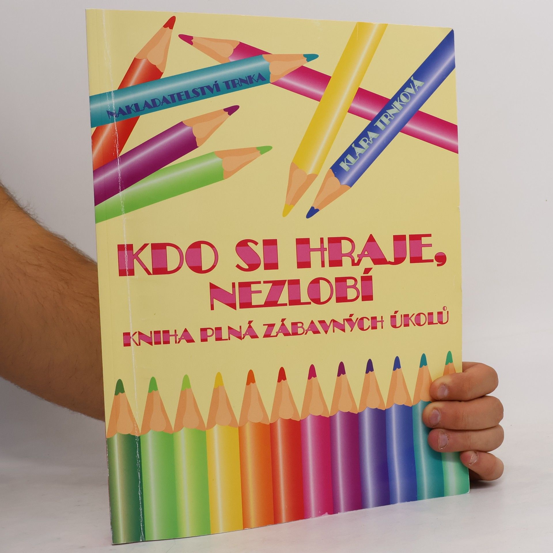 Klára Trnková Kdo si hraje, nezlobí