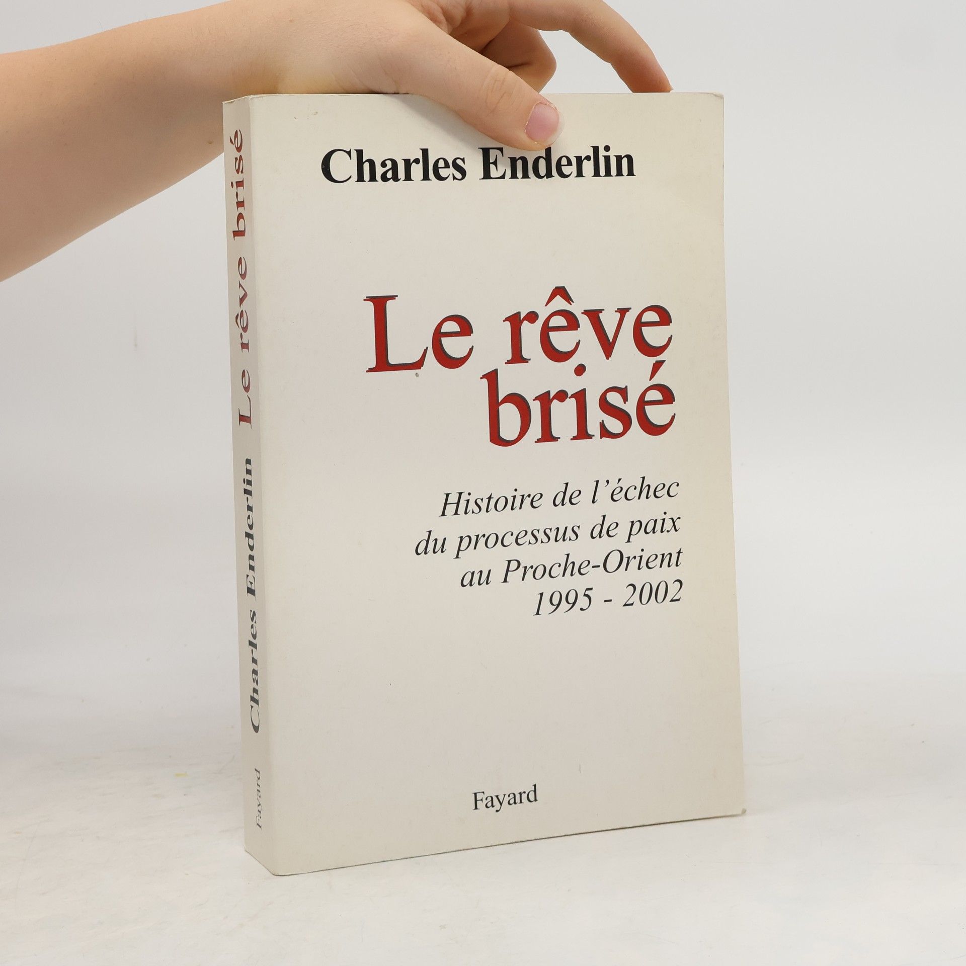Charles Enderlin Le rêve brisé