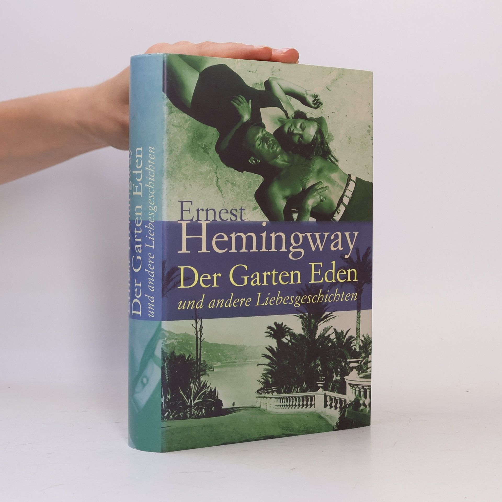 Ernest Hemingway Der Garten Eden und andere Liebesgeschichten