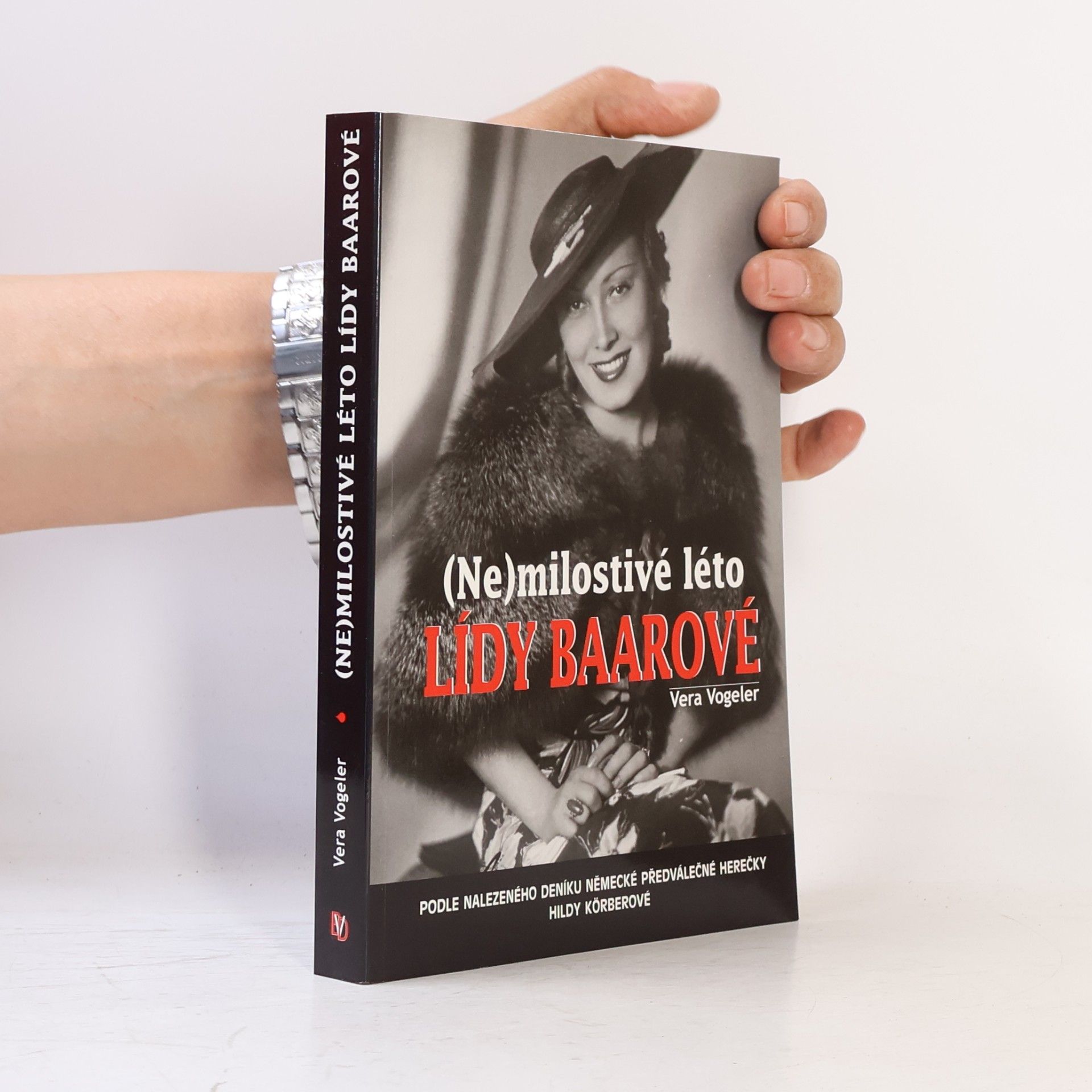 Vera Vogeler (Ne)milostivé léto Lídy Baarové