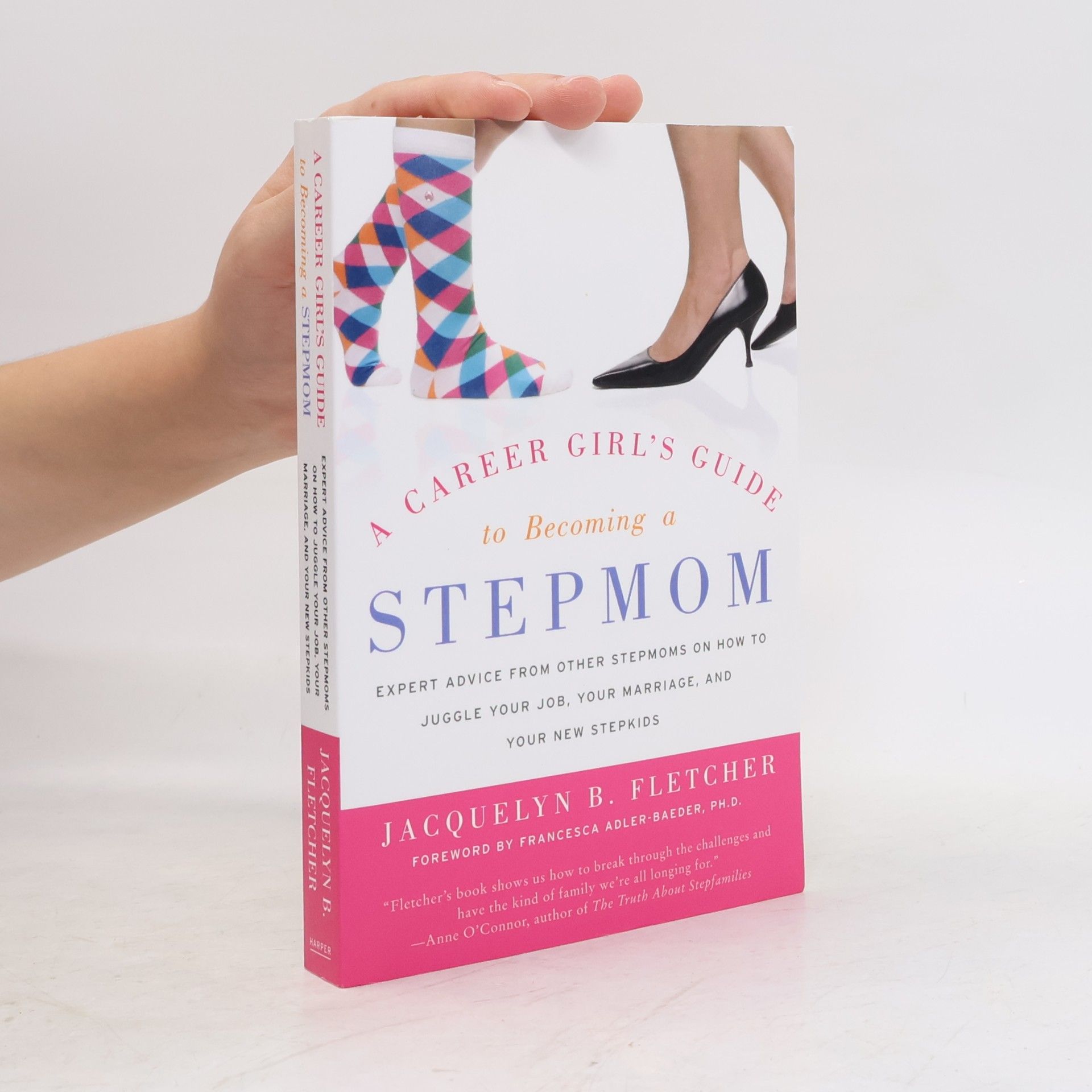 Jacquelyn B. Fletcher A Career Girl's Guide to Becoming a Stepmom