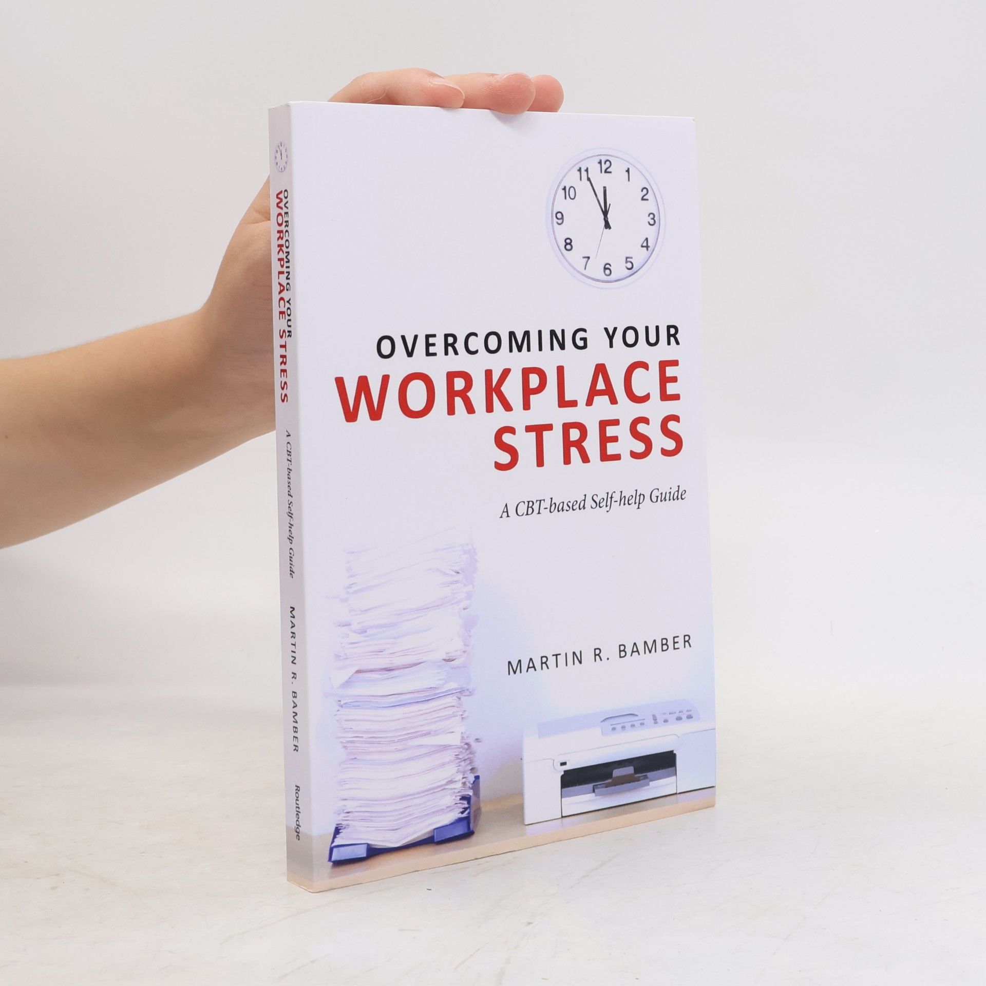 Martin R. Bamber Overcoming Your Workplace Stress